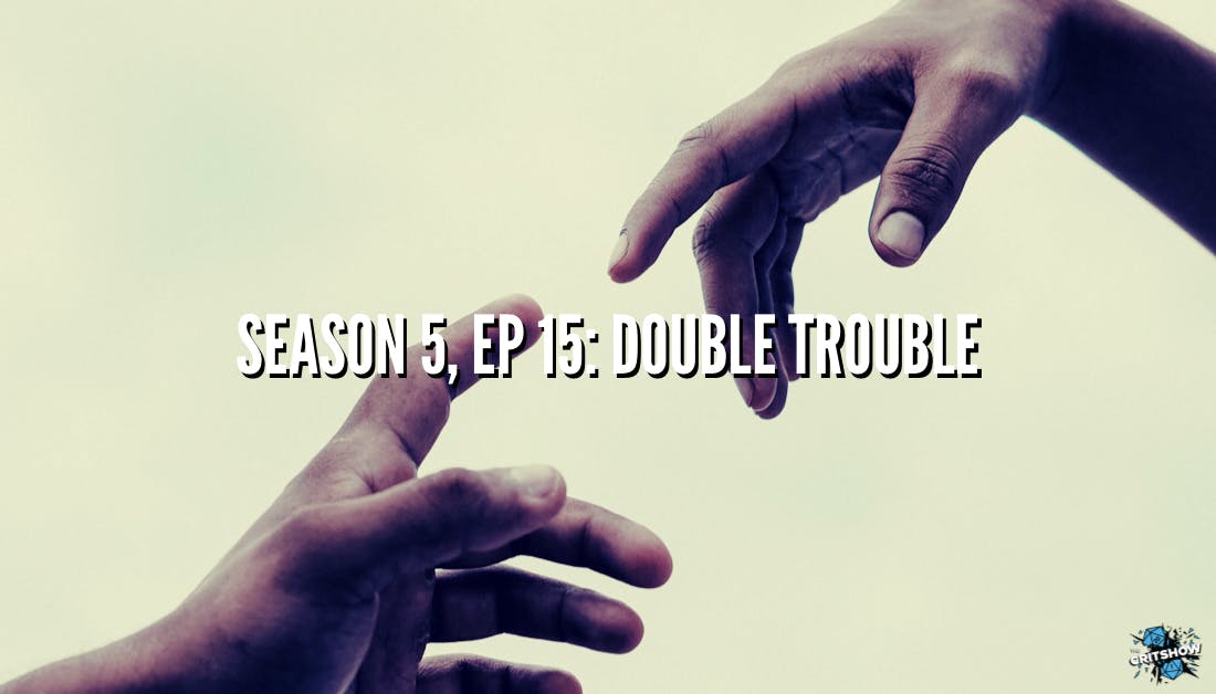Double Trouble (S5, E15)
