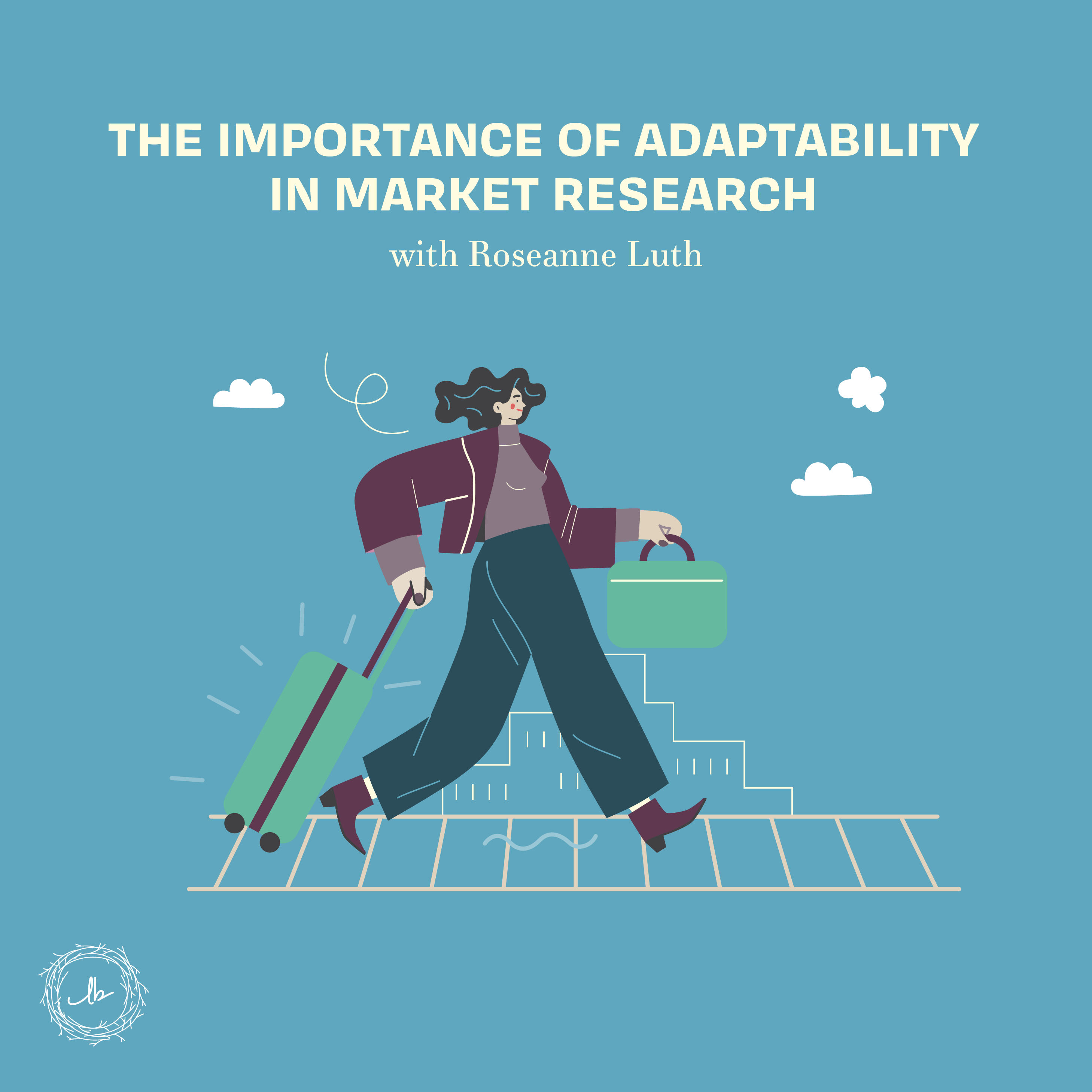 The Importance of Adaptability in Market Research with Roseanne Luth episode artwork