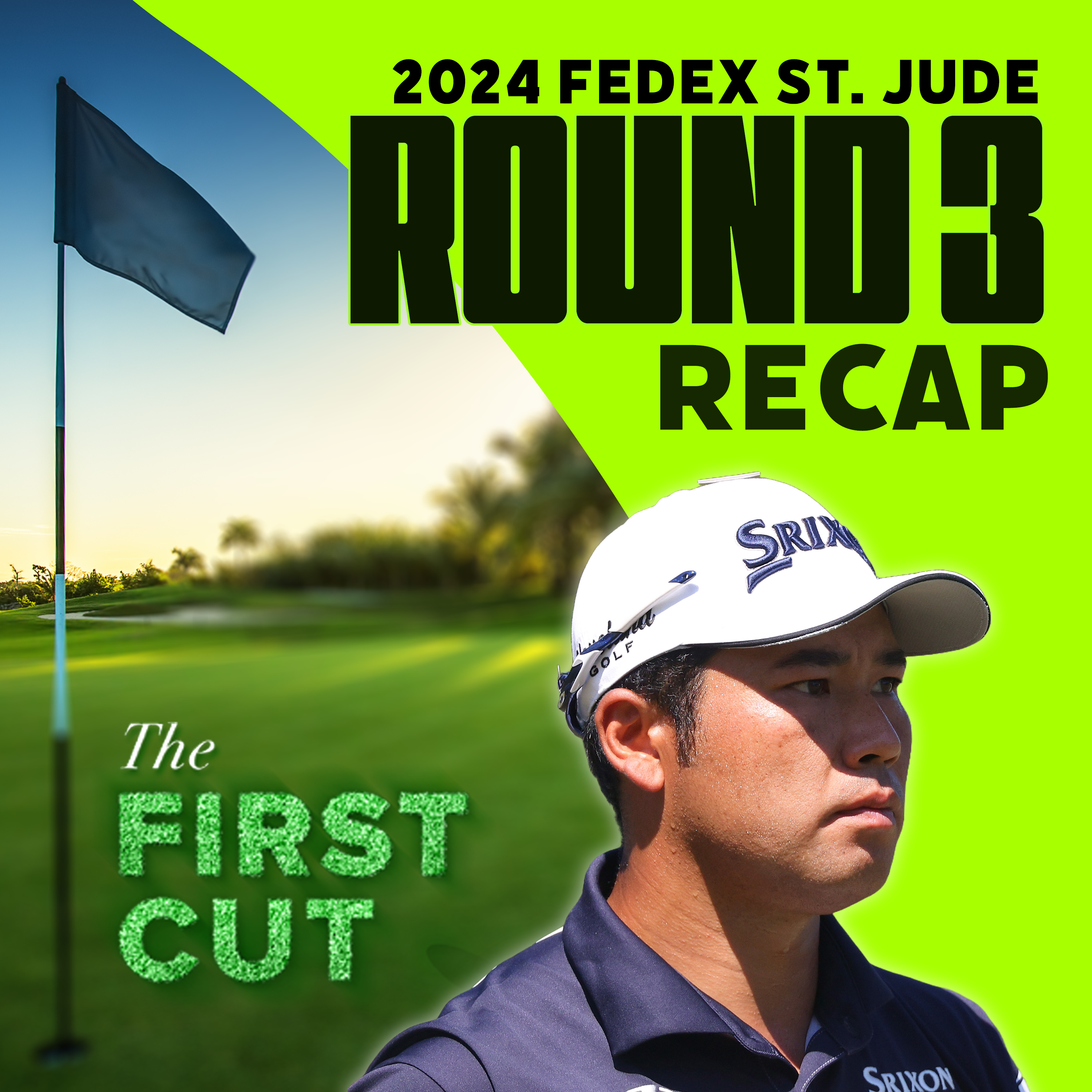 It's All Hideki in Memphis - 2024 FedEx St. Jude Championship Round 3 | The First Cut Podcast