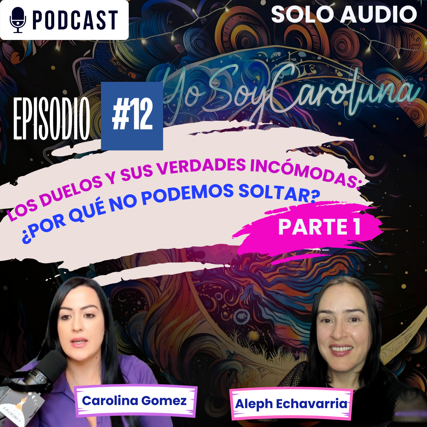 Los duelos y sus verdades incómodas: ¿Por qué no podemos soltar? | Ep. 12 Parte 1 de 2 episode artwork