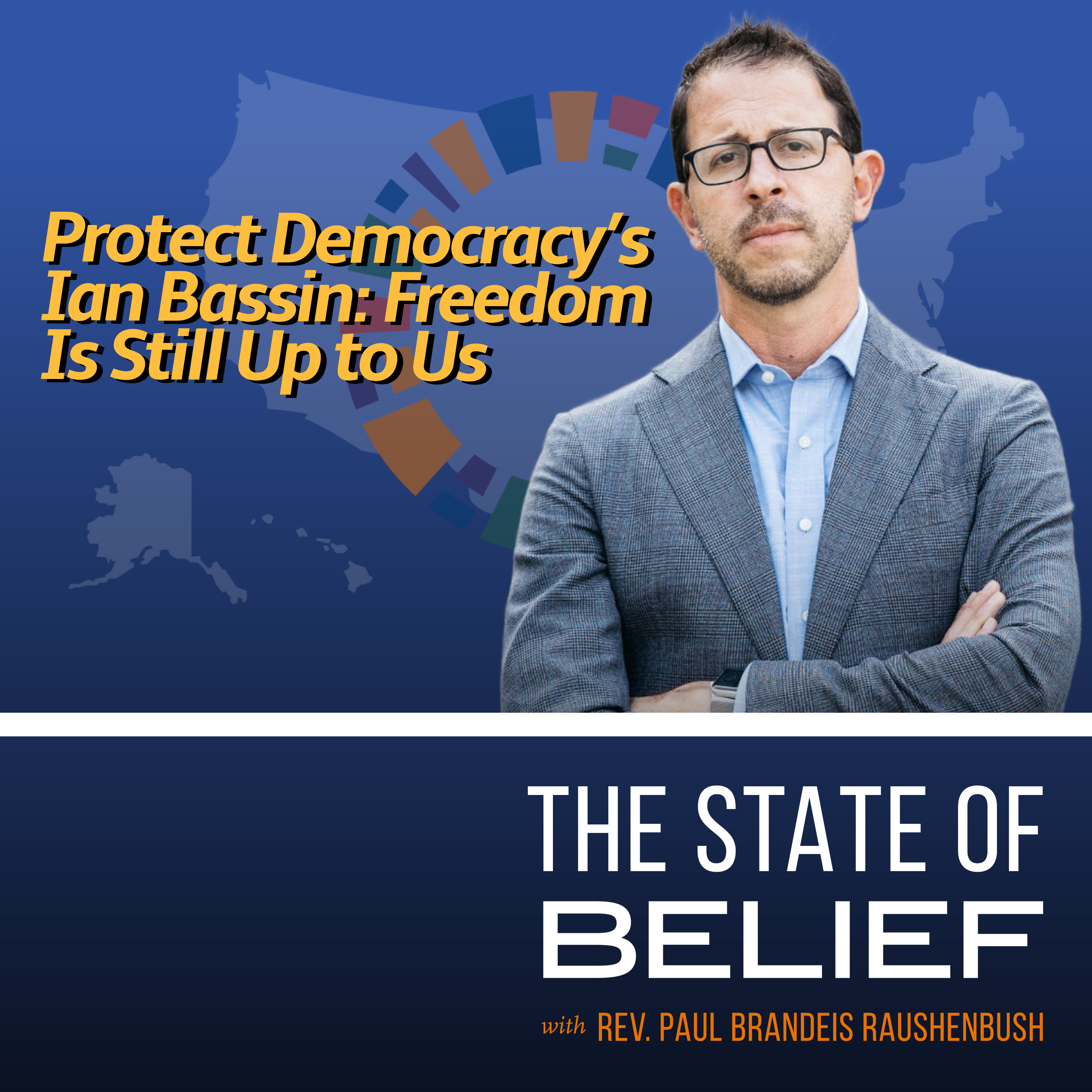 Protect Democracy’s Ian Bassin: Freedom Is Still Up to Us episode artwork