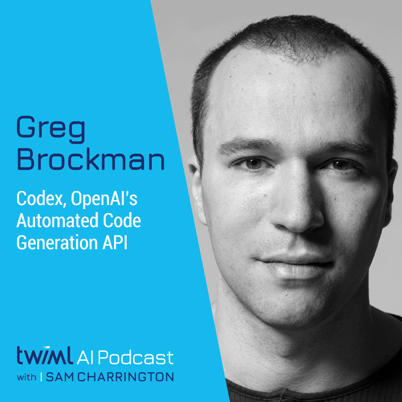 Codex, OpenAI’s Automated Code Generation API With Greg Brockman - #509 ...