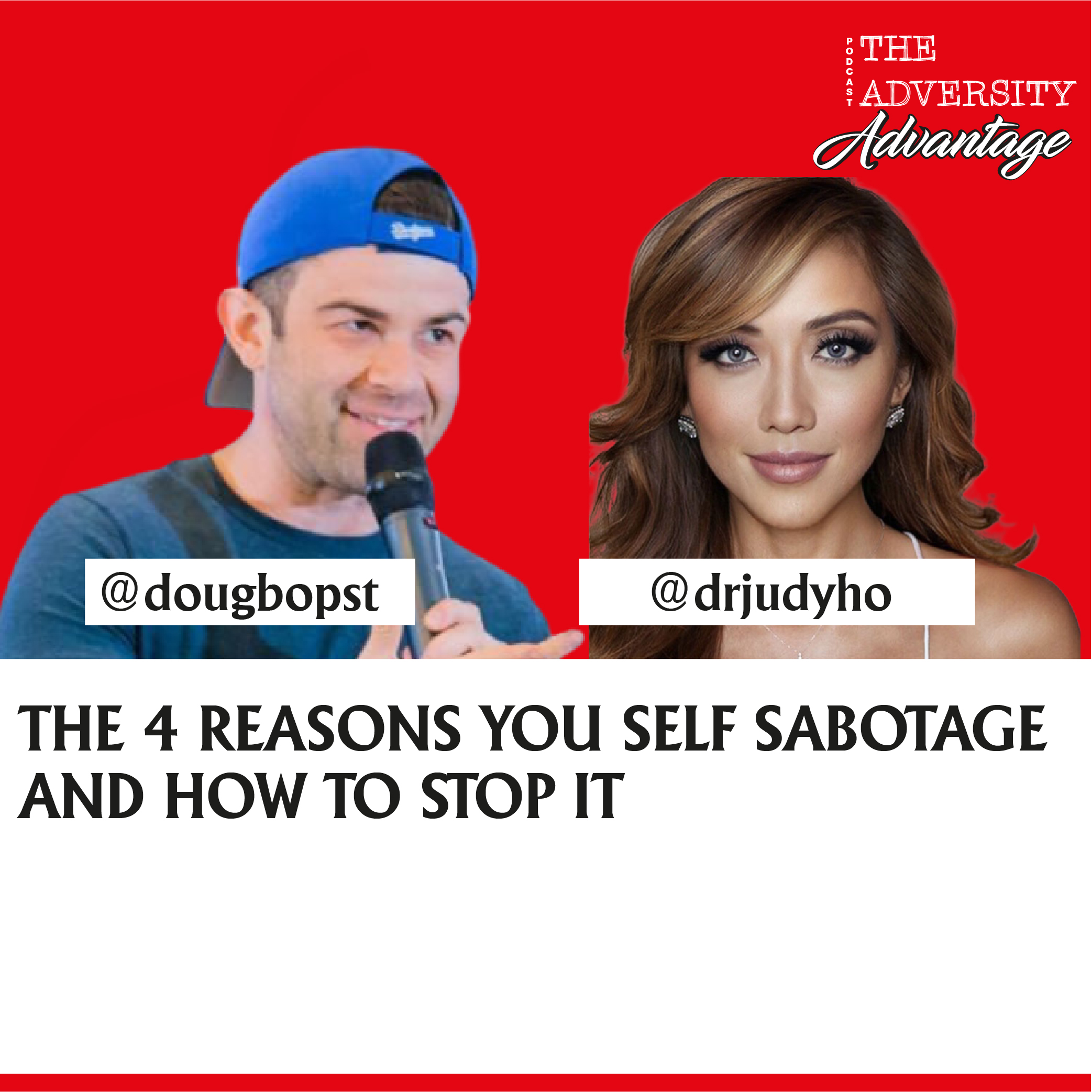 Dr. Judy Ho - The 4 Reasons Why You Self-Sabotage and How to Stop it