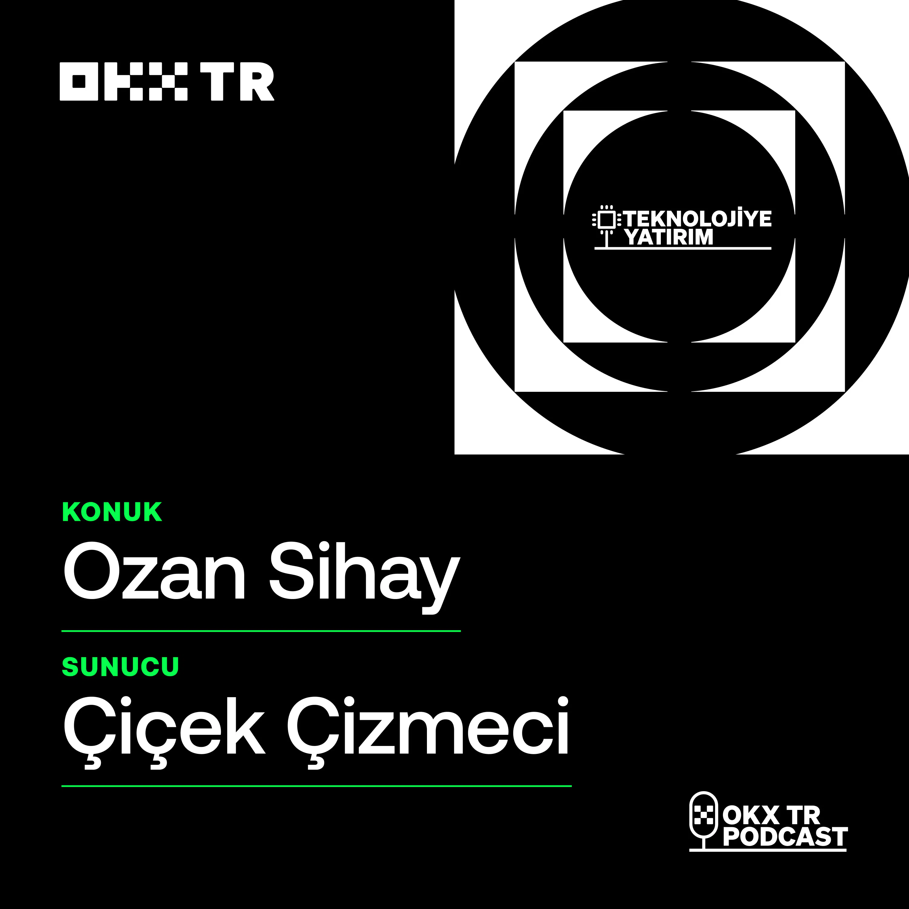 #7 – OKX TR ile Teknolojiye Yatırım | Ozan Sihay — okxturkiye cover
