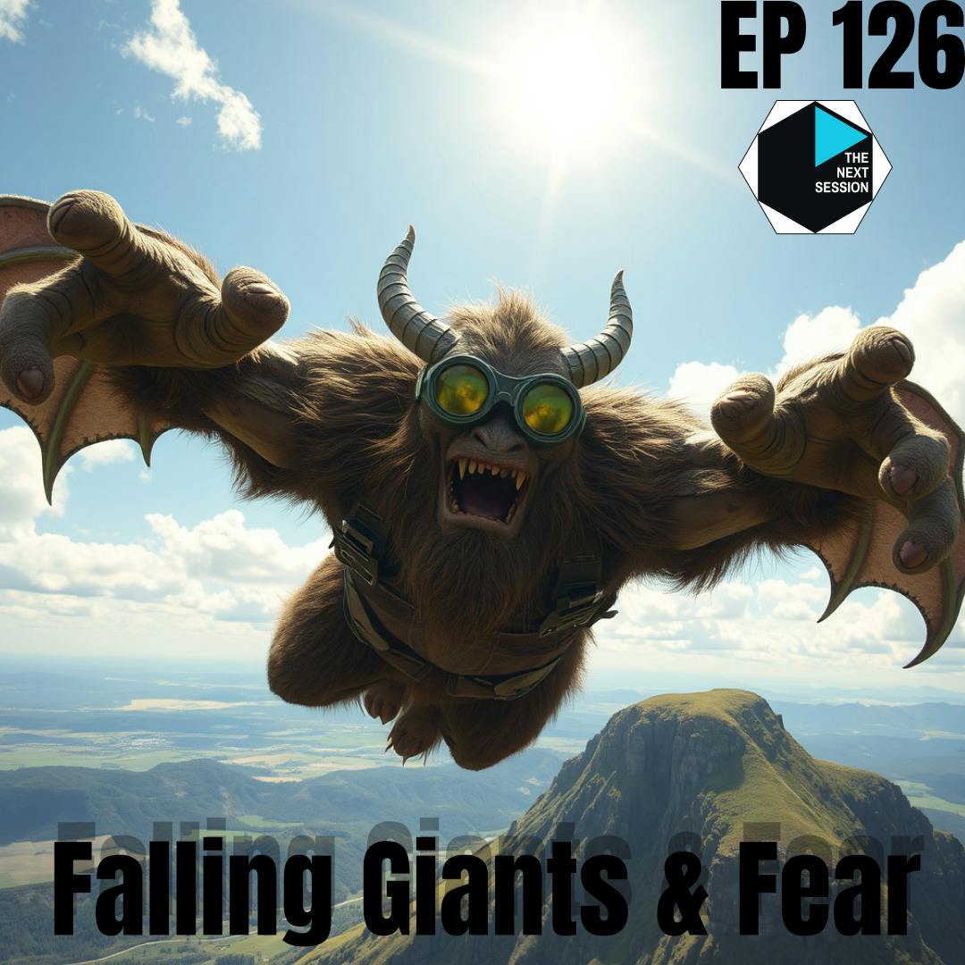 Ep 126 Falling Giants & Fear Ep 126 Falling Giants & Fear