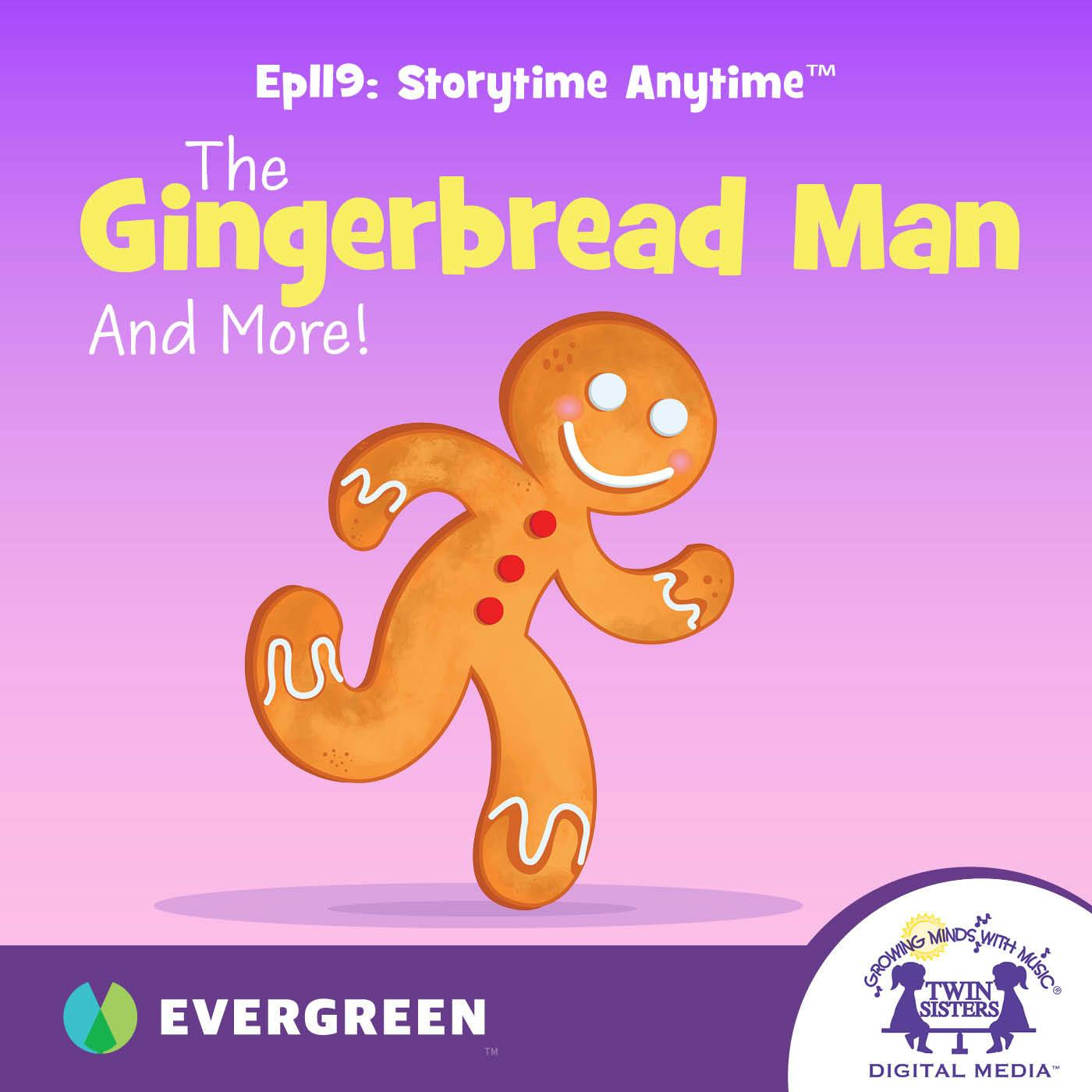 The Gingerbread Man & More!