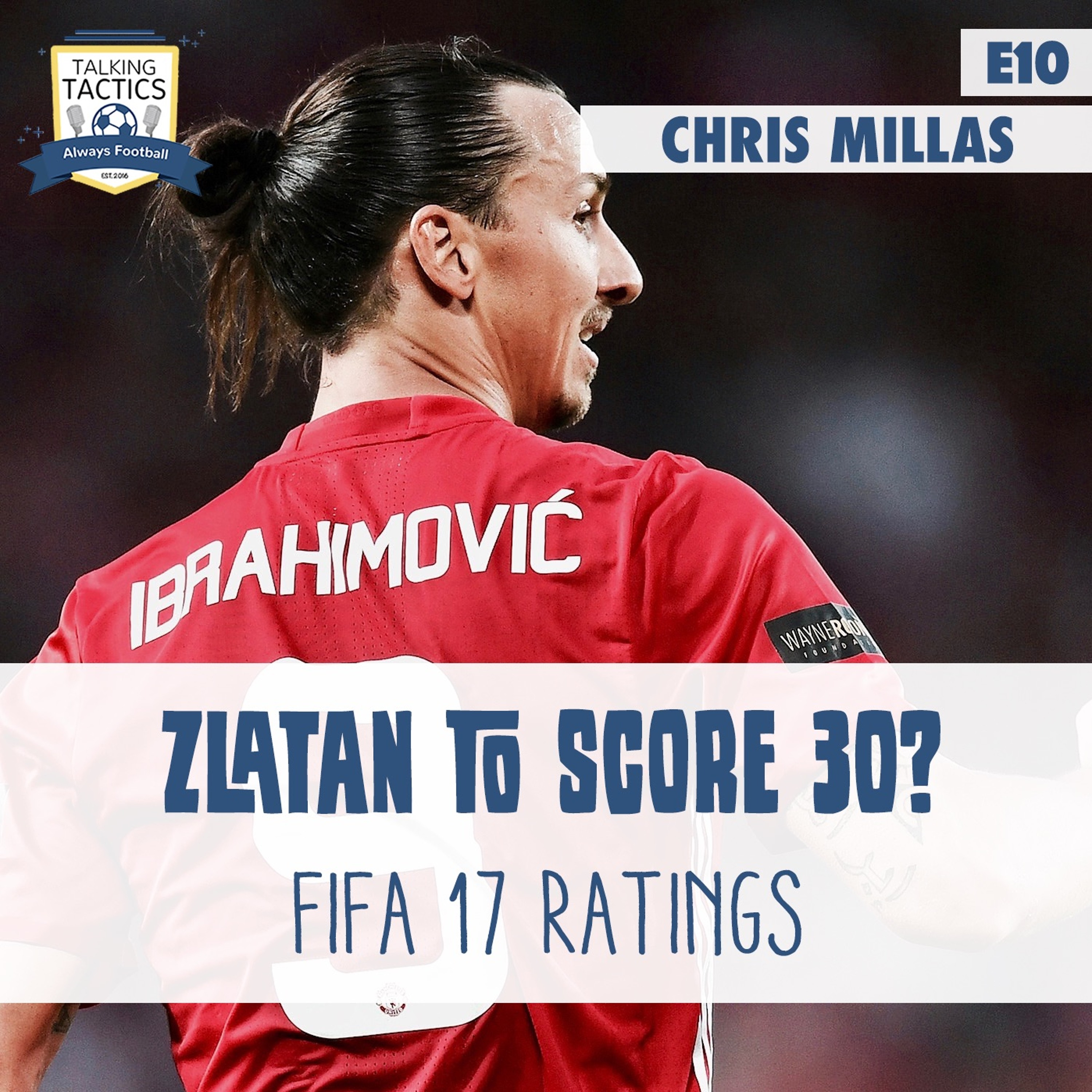 10 | Zlatan to Score 30 & FIFA Ratings (Feat. Chris Millas) episode artwork