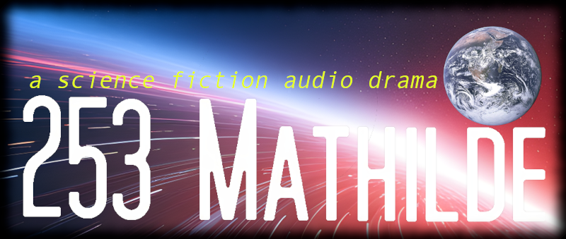 253 Mathilde: Episode 25: Earth's Past(071625)