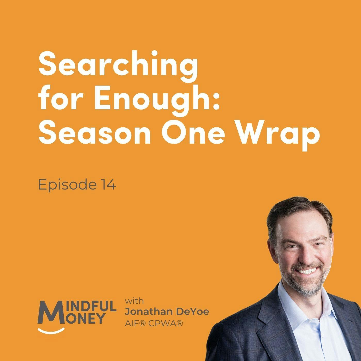 014: Searching for Enough: Season One Wrap 014: Searching for Enough: Season One Wrap