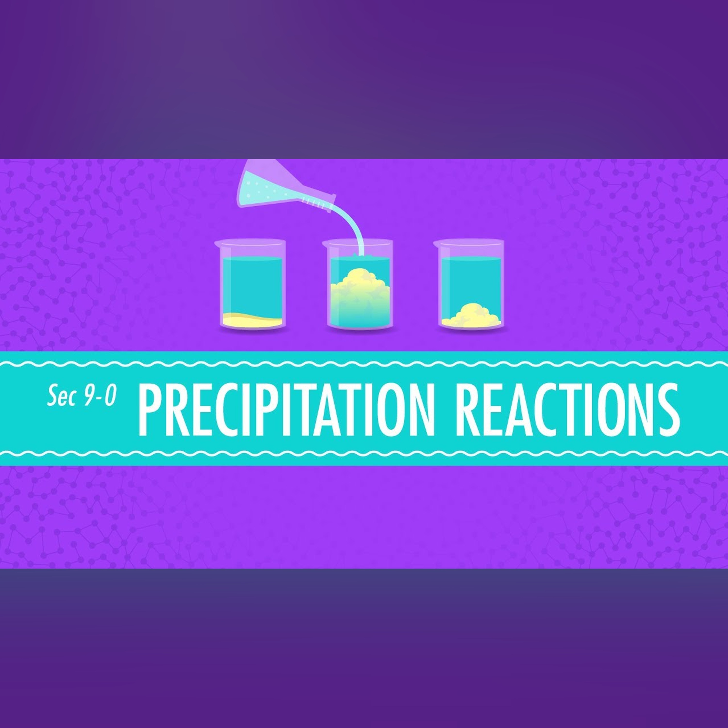 Precipitation Reactions: Crash Course Chemistry #9