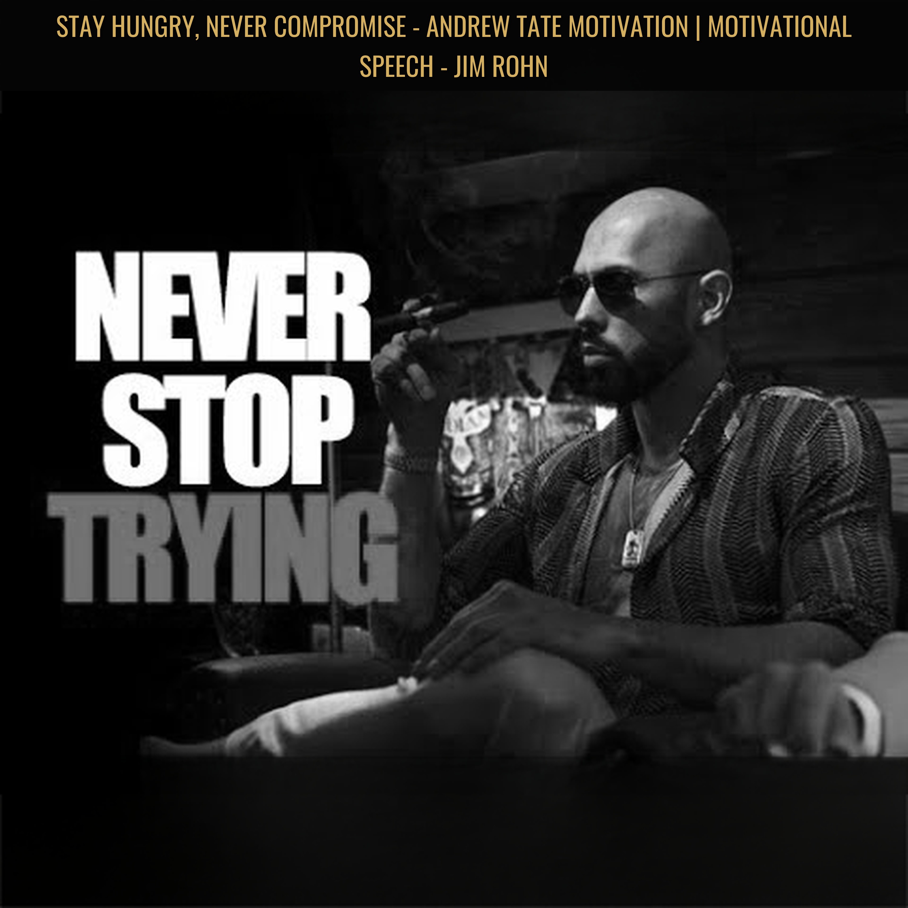 STAY HUNGRY, NEVER COMPROMISE - Andrew Tate Motivation | Motivational Speech - Jim Rohn
