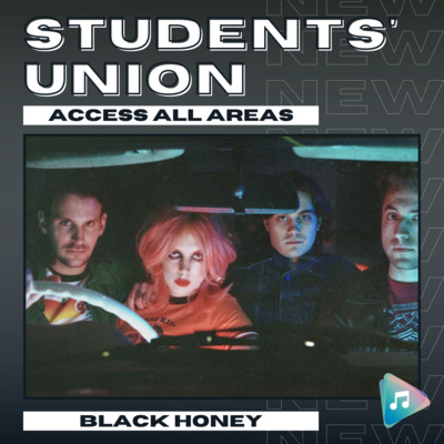 Black Honey - Students' Union: Access All Areas episode artwork