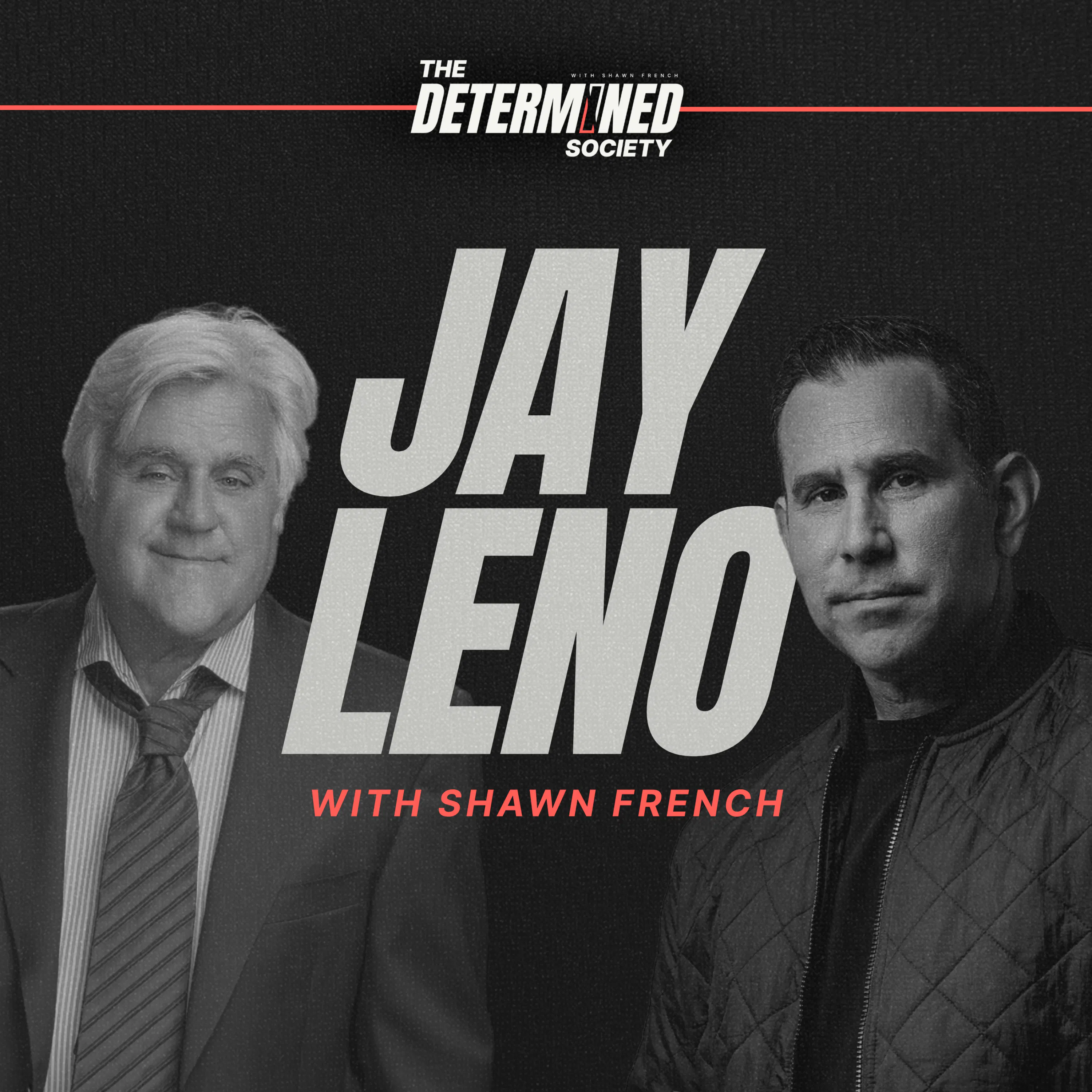 Legacy in Motion: Inside Jay Leno’s Garage & Life — Determined Society with Shawn French | Adversity & Mindset cover