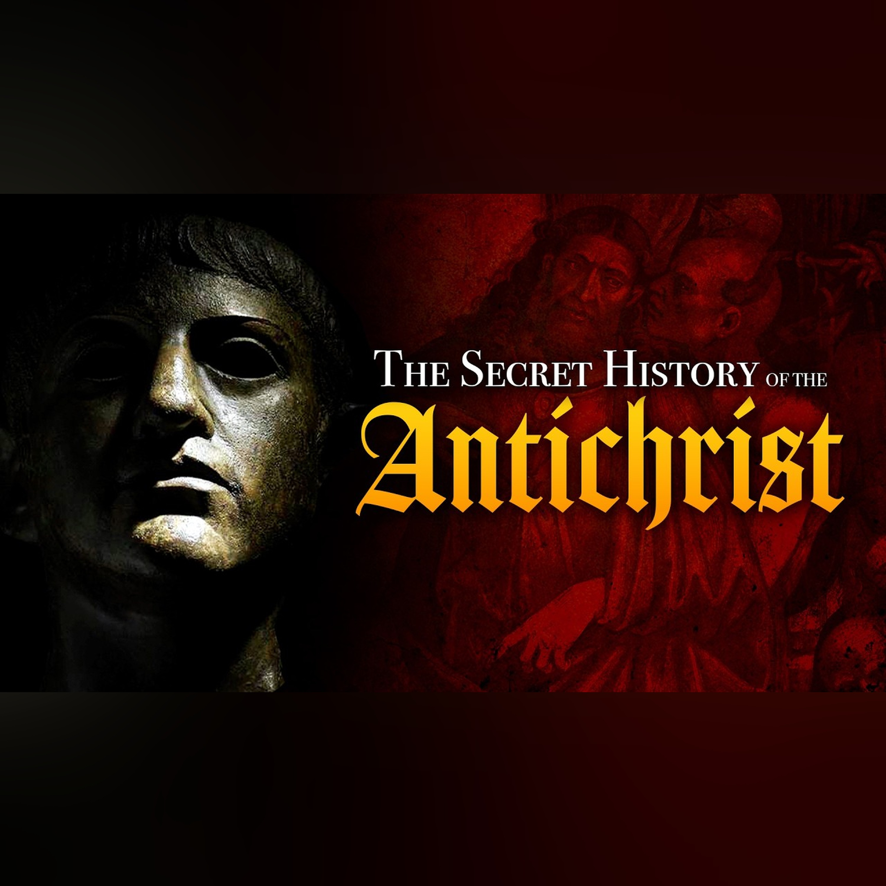 The Secret History of the Antichrist