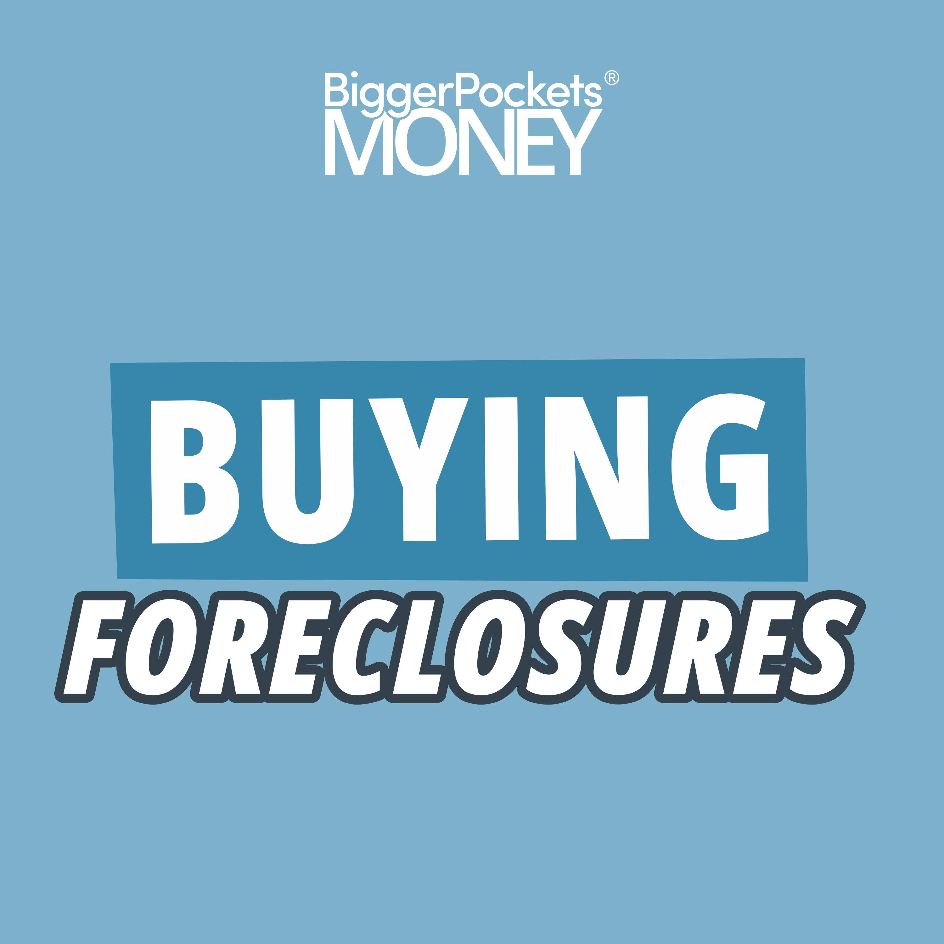 441: Foreclosures Are Rising Across the Nation, But Who Should Buy Them?