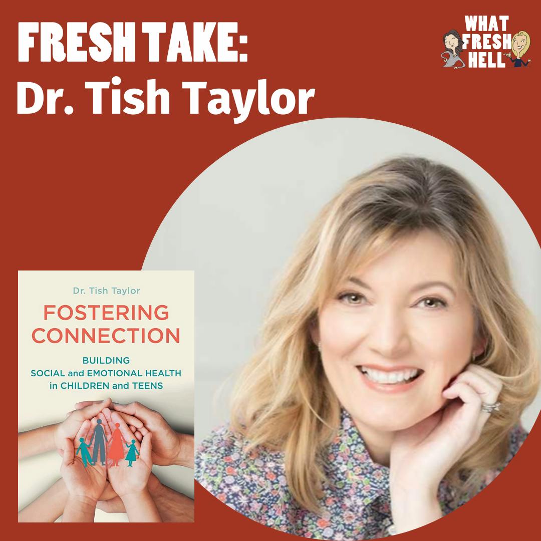 Fresh Take: Dr. Tish Taylor on Fostering Connection with Our Kids