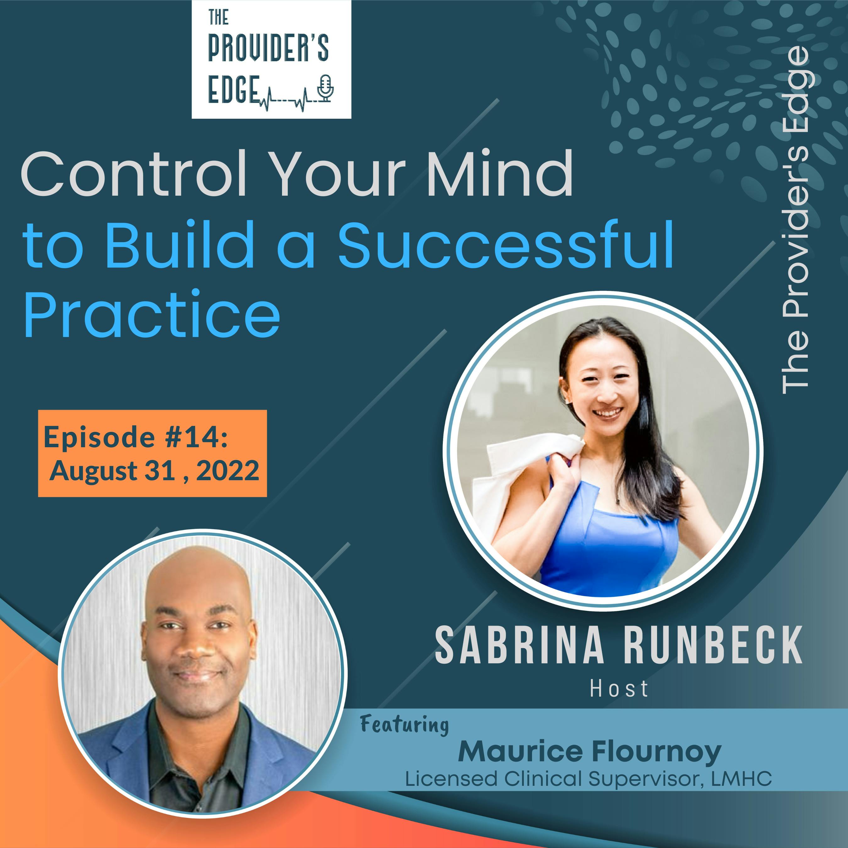 Take Control of Your Mind to Build a Successful Practice with Maurice Flournoy Ep 14
