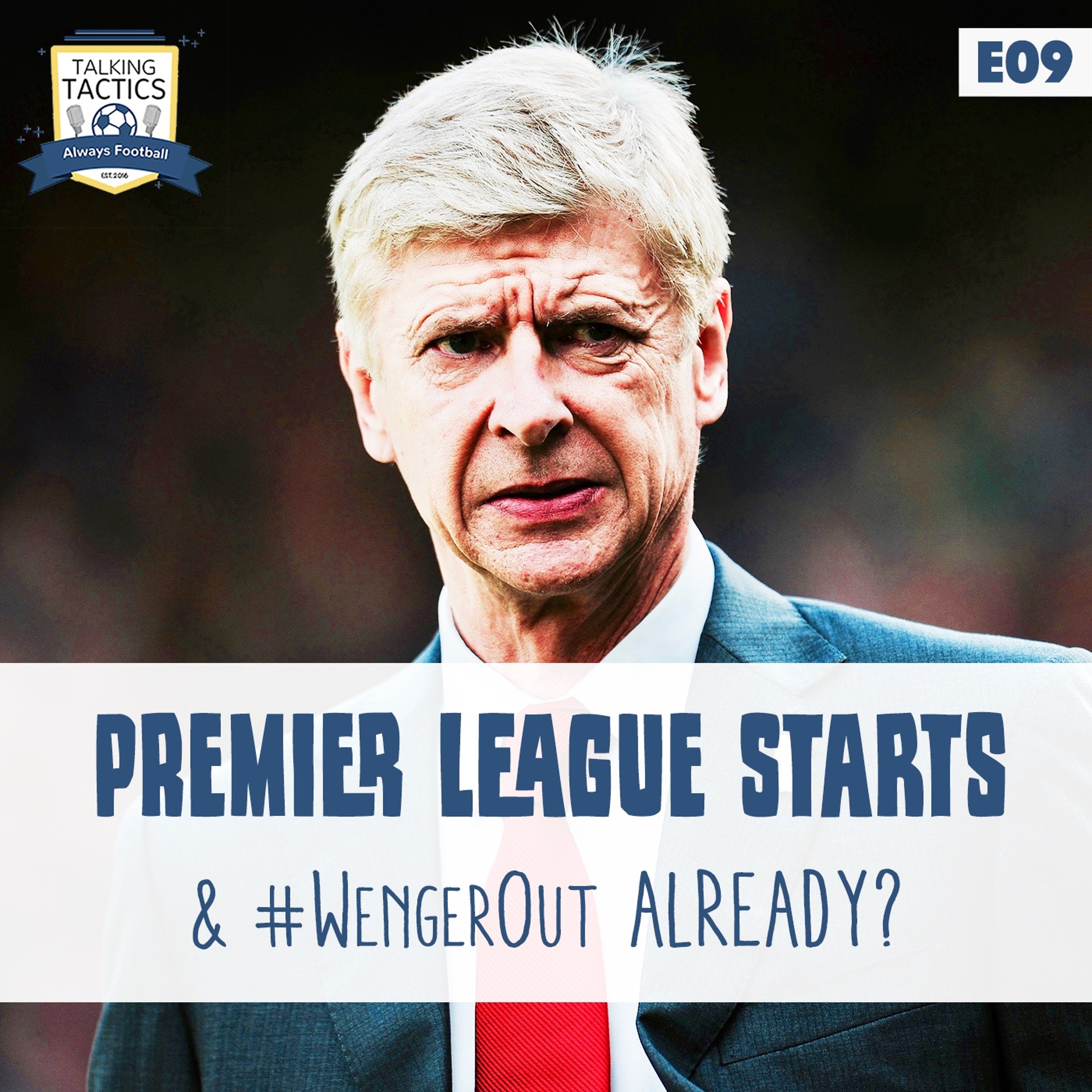 09 | Premier League Starts & #WengerOut Already? episode artwork