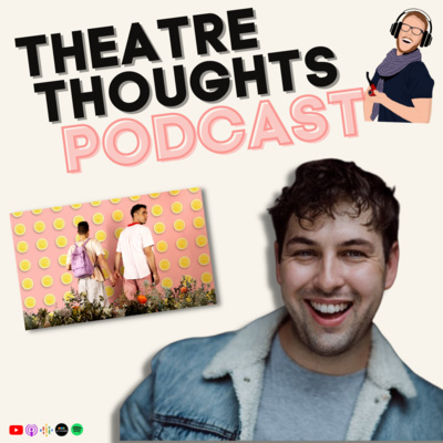The Theatre Thoughts Podcast