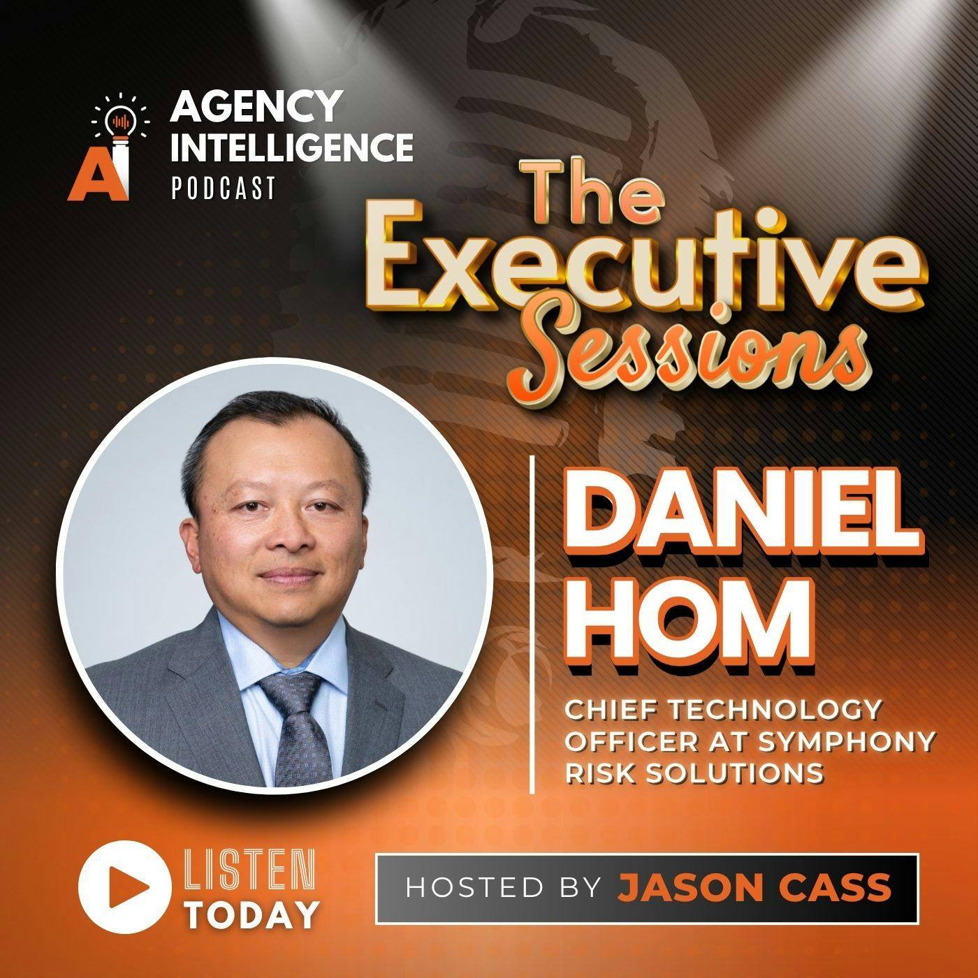 The Executive Sessions: Daniel Hom, Chief Technology Officer At Symphony Risk Solutions The Executive Sessions: Daniel Hom, Chief Technology Officer At Symphony Risk Solutions