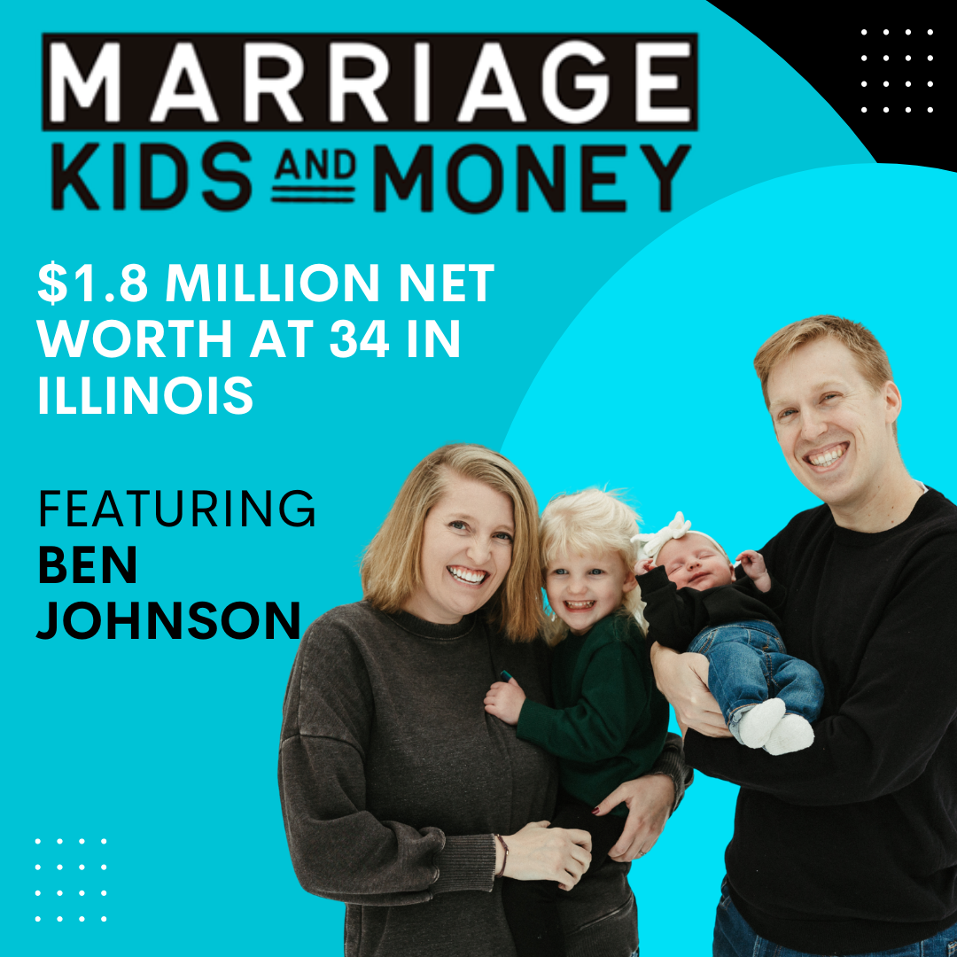$1.8 Million Net Worth at 34 in Illinois | Ben Johnson