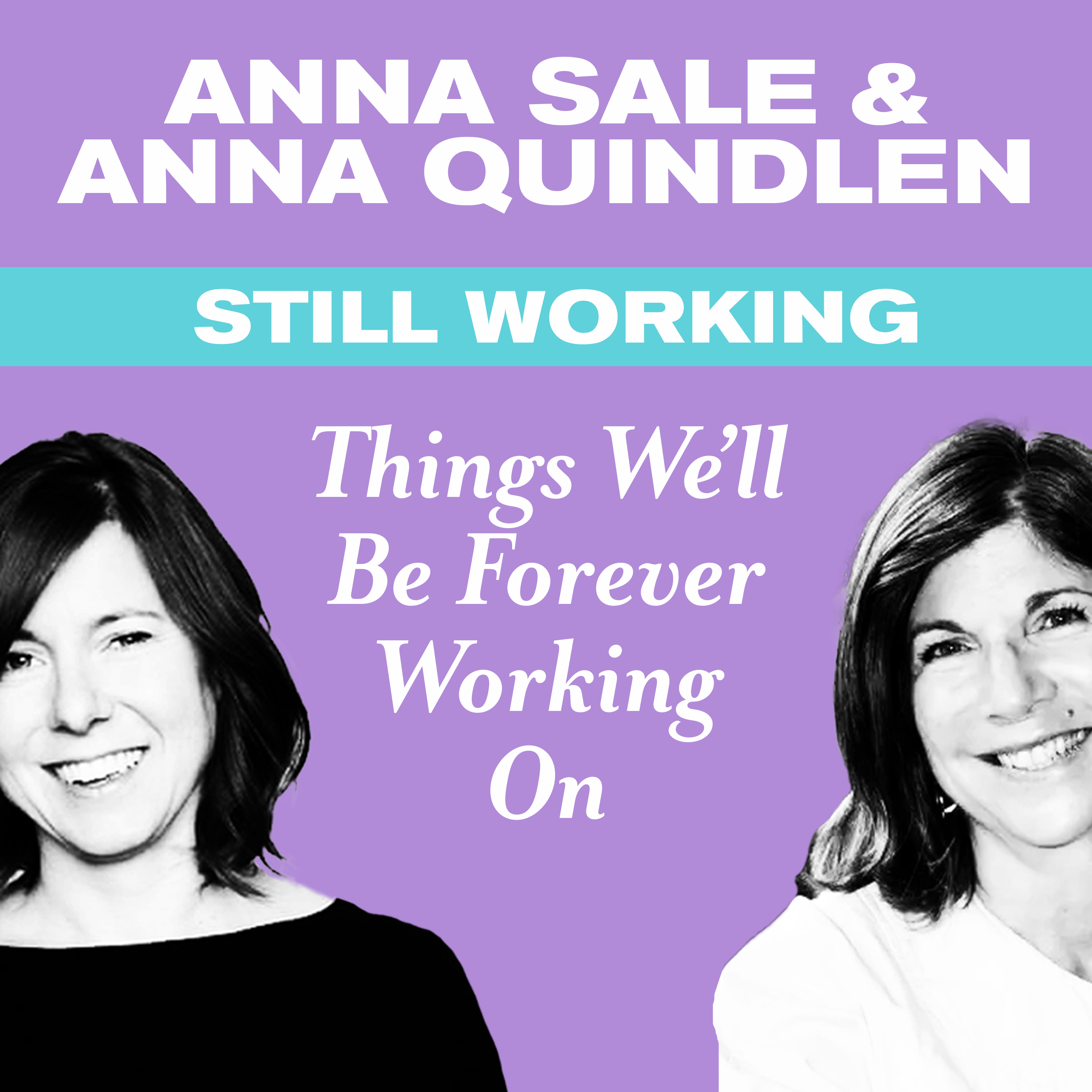 Thumbnail for "Still Working: Things We'll Forever Be Working On".