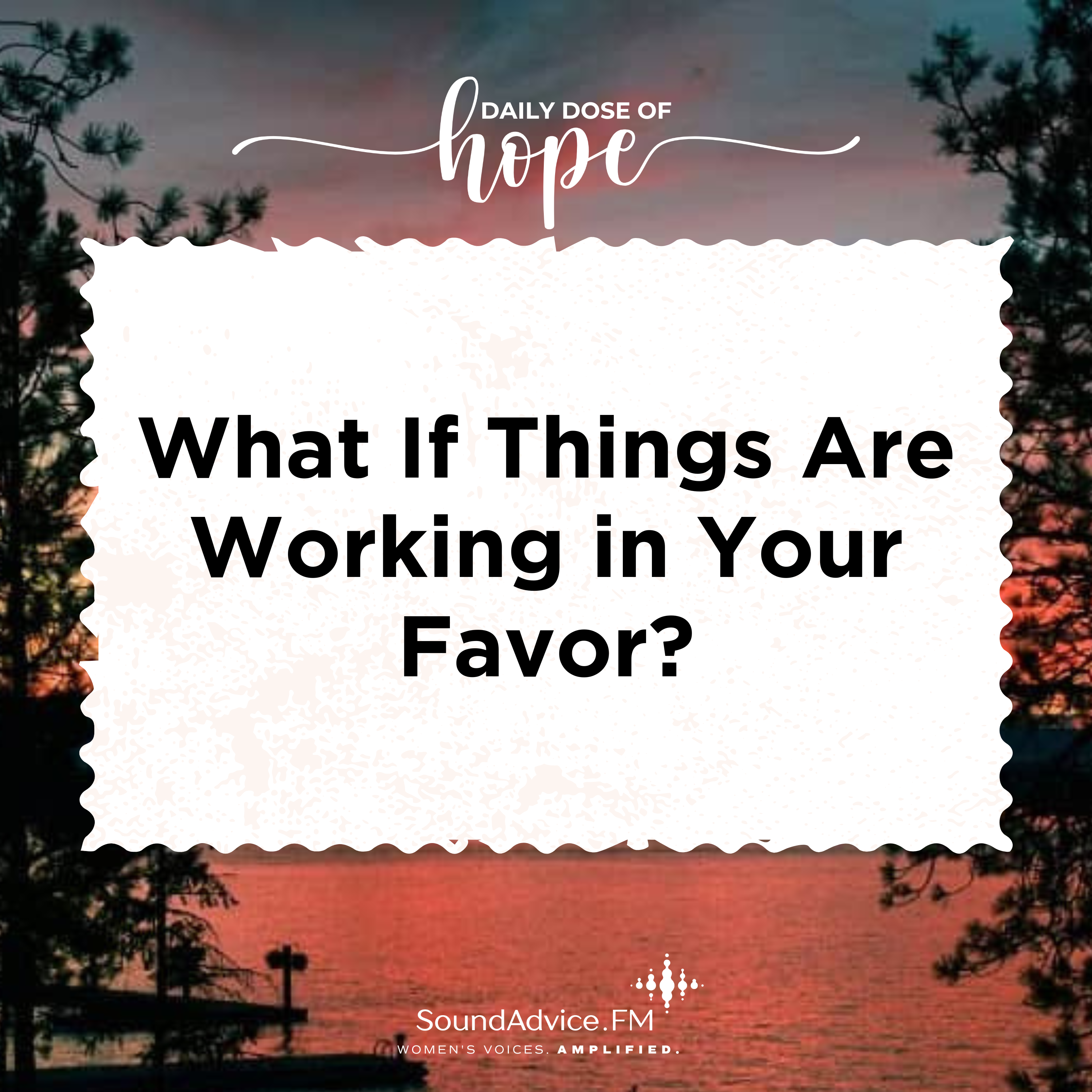 What If Things Are Working in Your Favor?