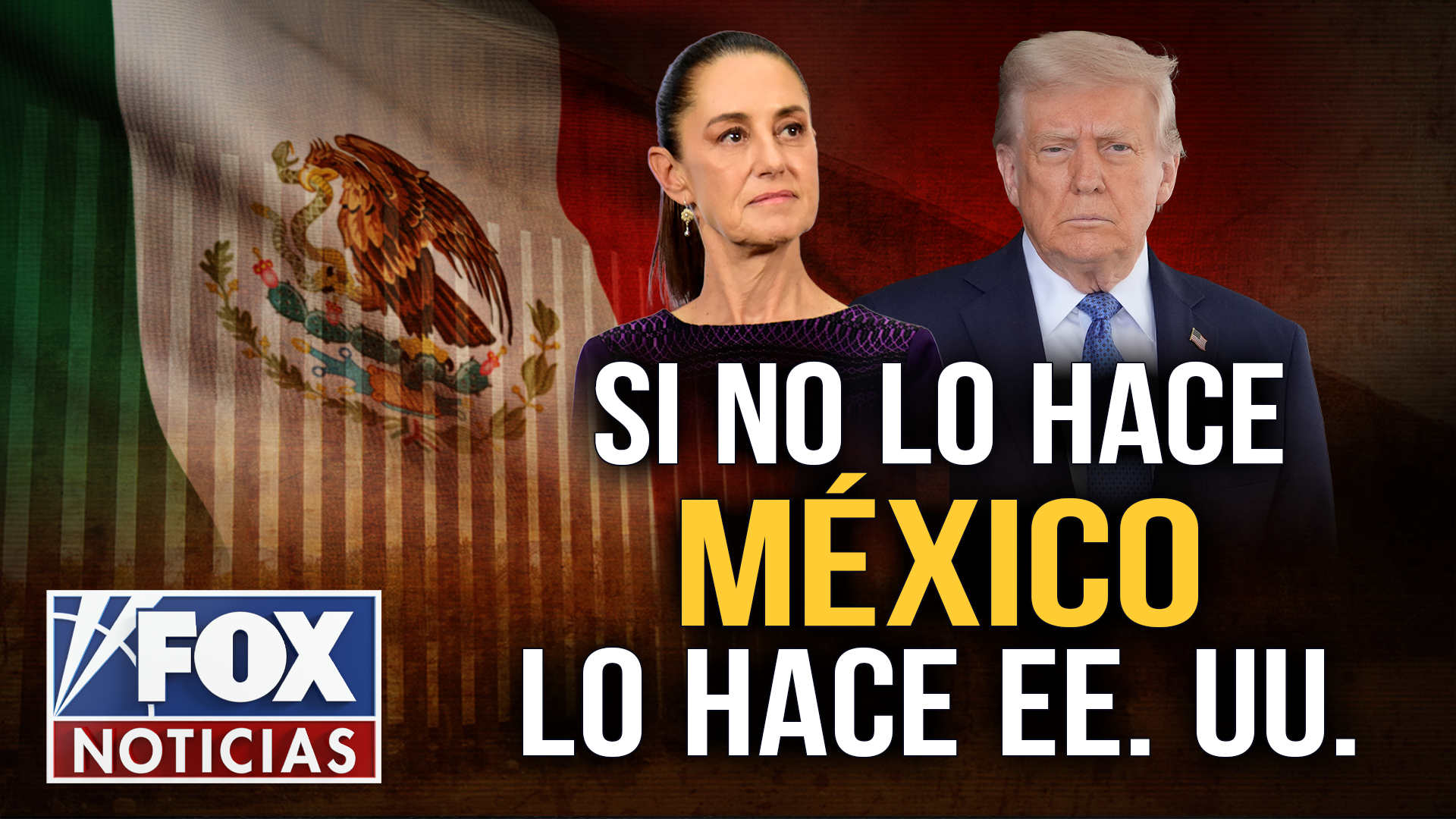 ‘Si no lo hace México, lo hace EE.UU.’