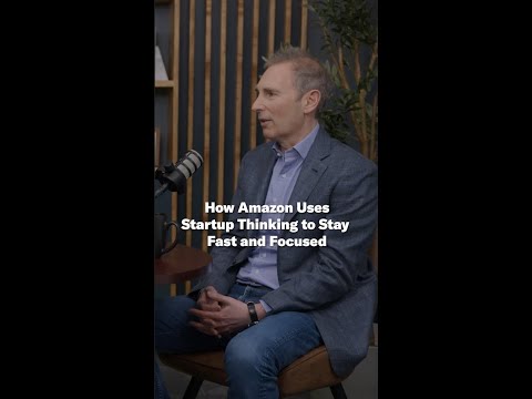How Amazon Uses Startup Thinking to Stay Fast and Focused