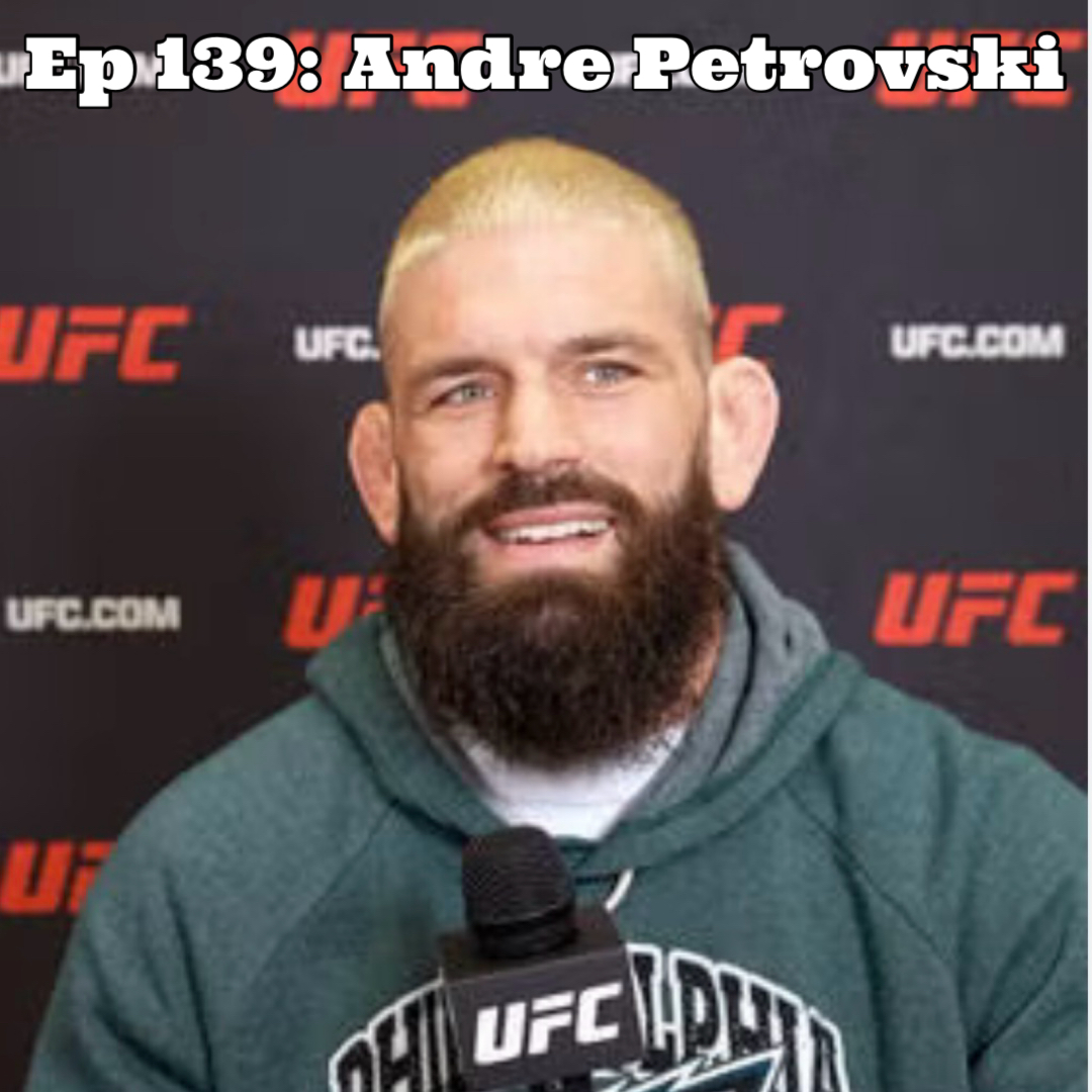 Ep 139: All In with UFC's Andre Petroski (Part 1)