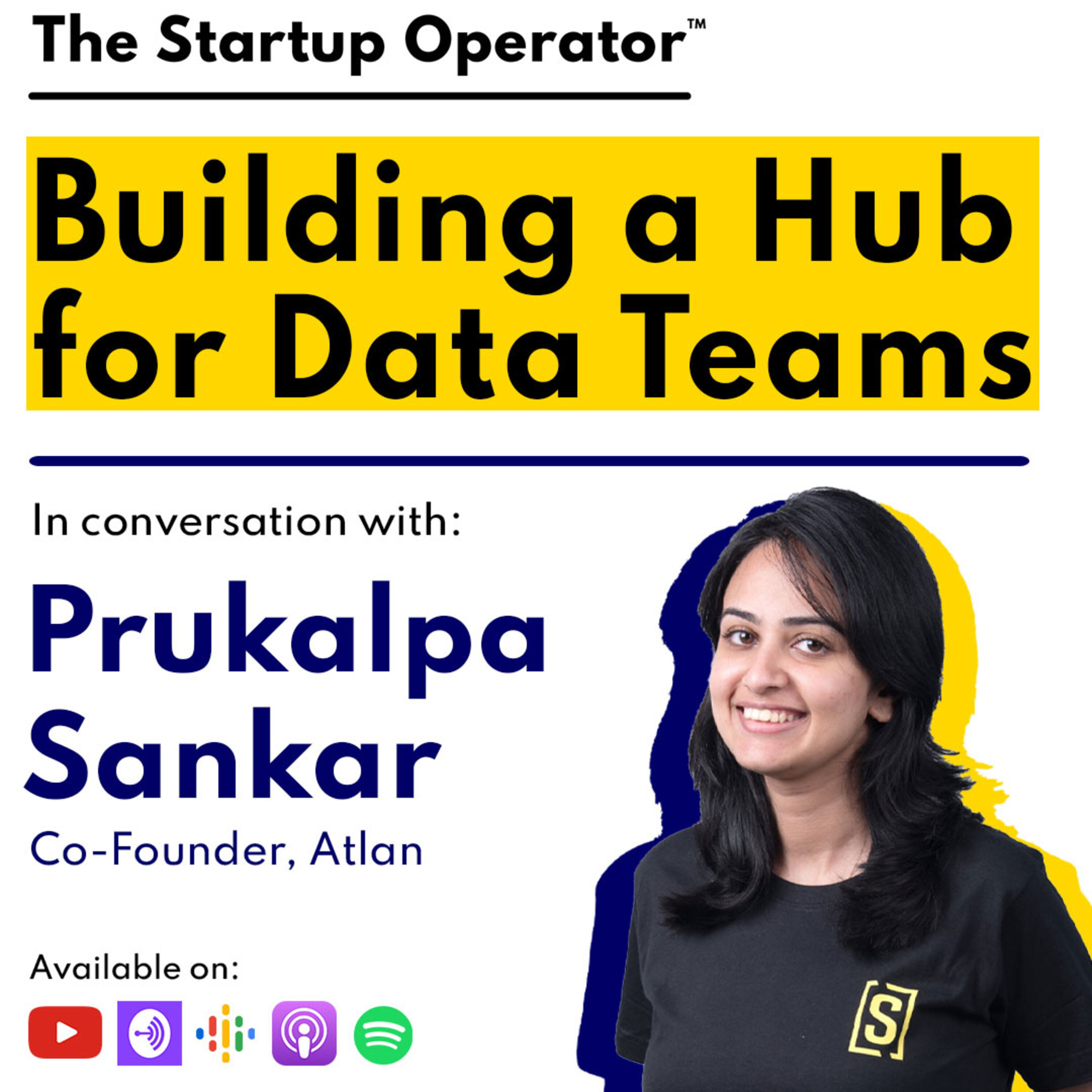 EP 95 : Building a Hub for Data Teams | Prukalpa Sankar (Co-founder, Atlan) episode artwork