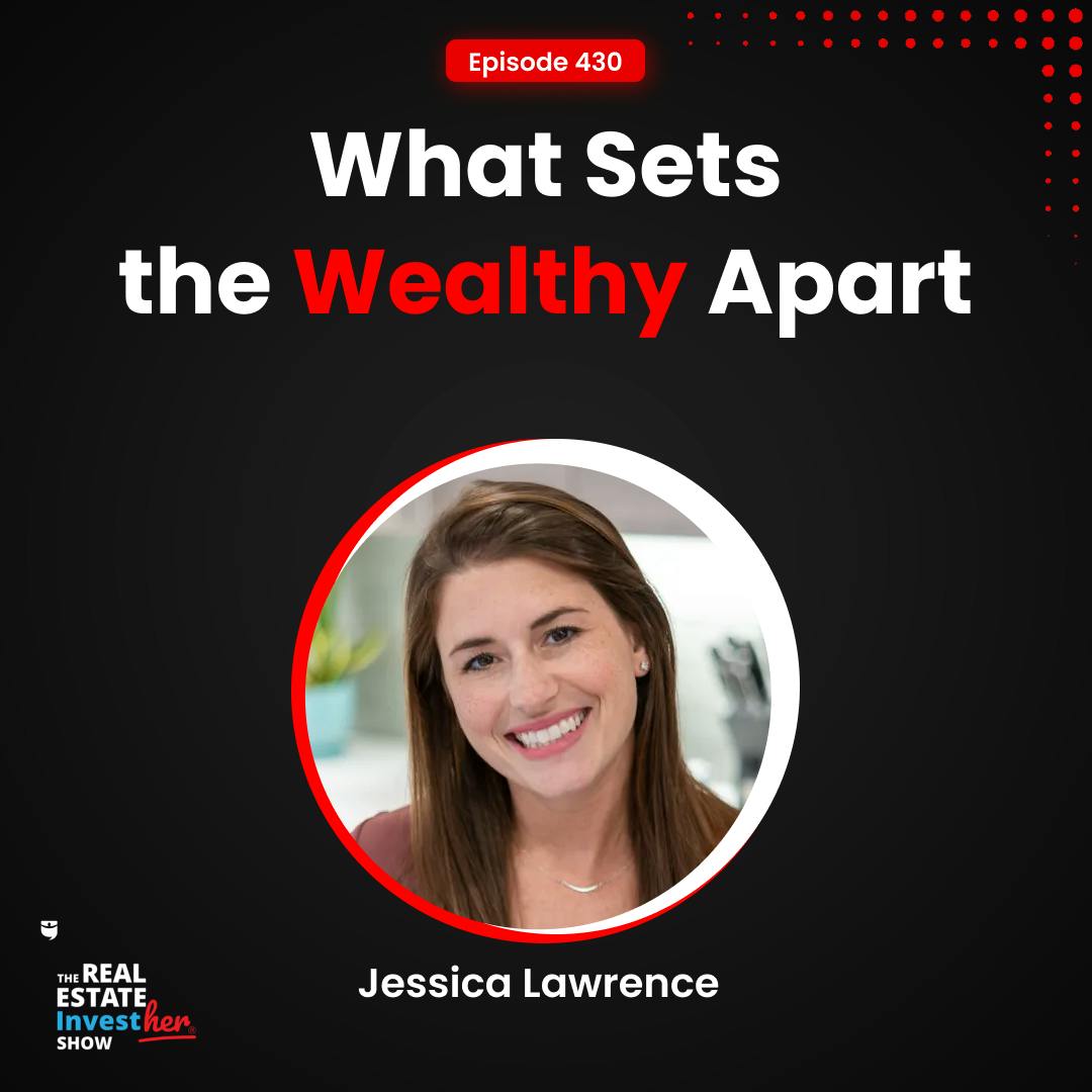 What Sets the Wealthy Apart | Jessica Lawrence