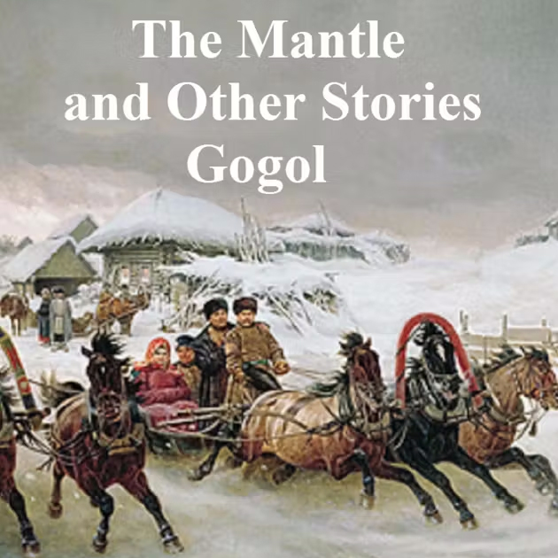 The Mantle and Other Stories by Nikolai Vasilievich Gogol ~ Full Audiobook