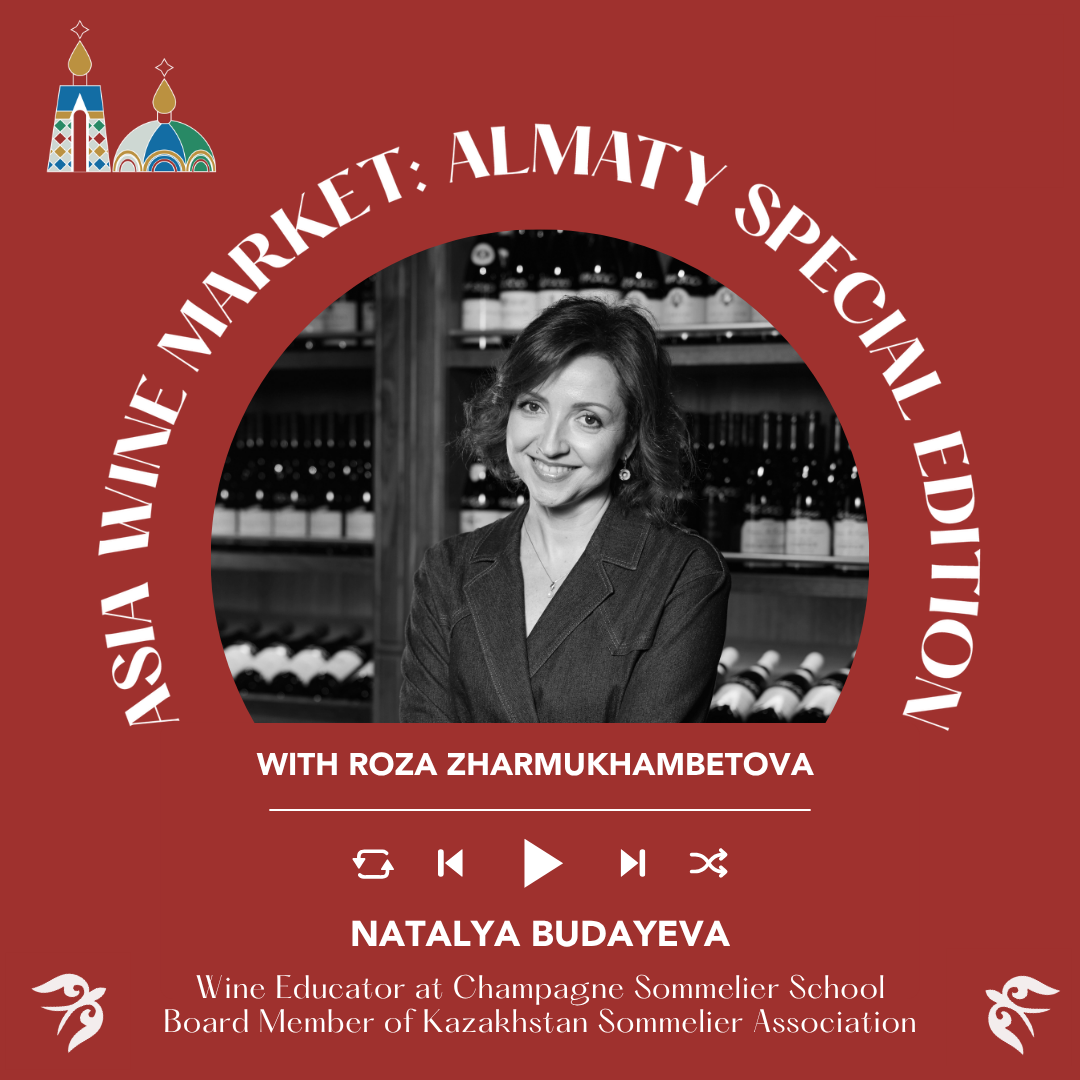 Ep. 2679 Wine Education in Kazakhstan: Bridging the Gap Between Trade, HoReCa & Consumers with Natalya Budayeva | Asia Wine Market