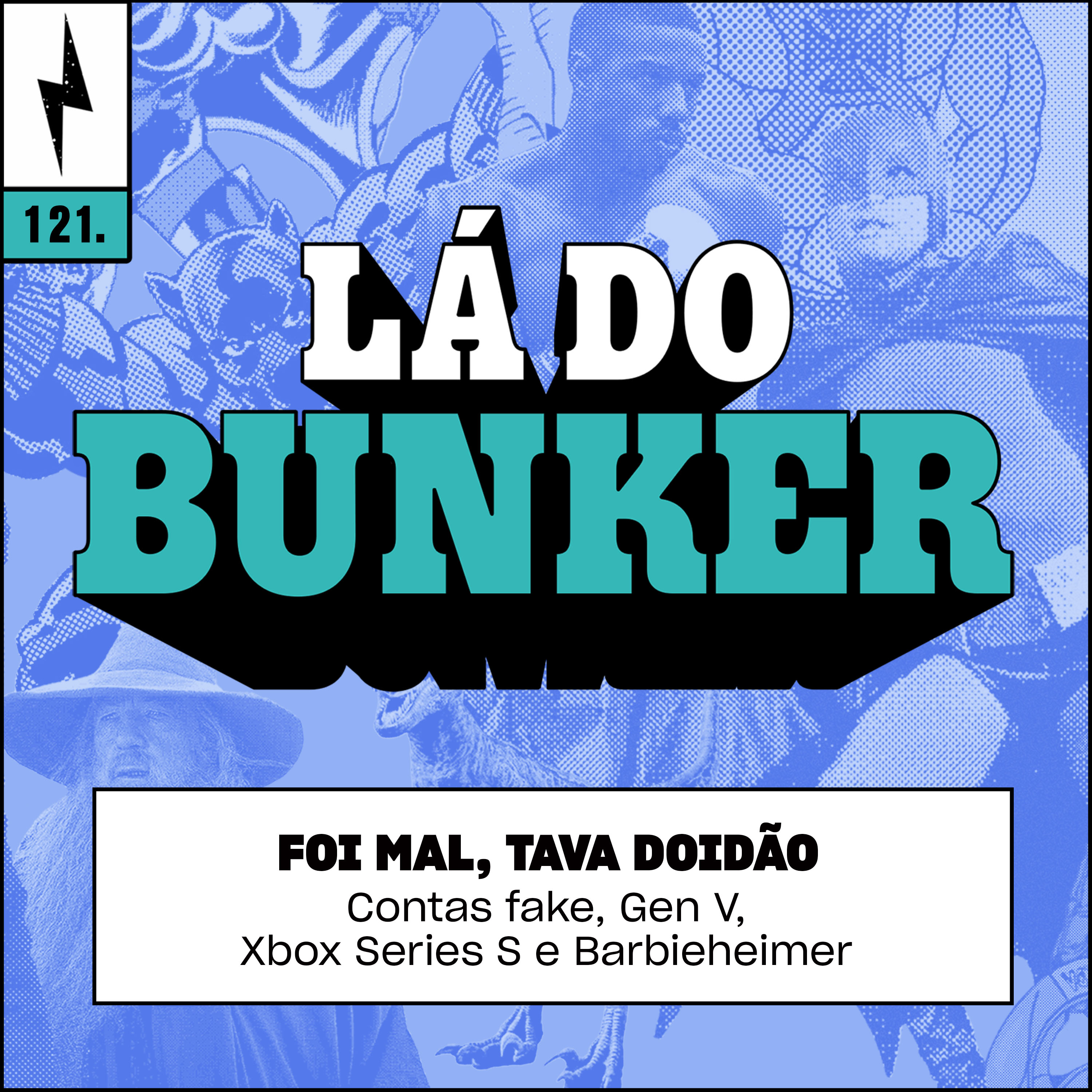 Lá do Bunker 121 - Foi mal, tava doidão