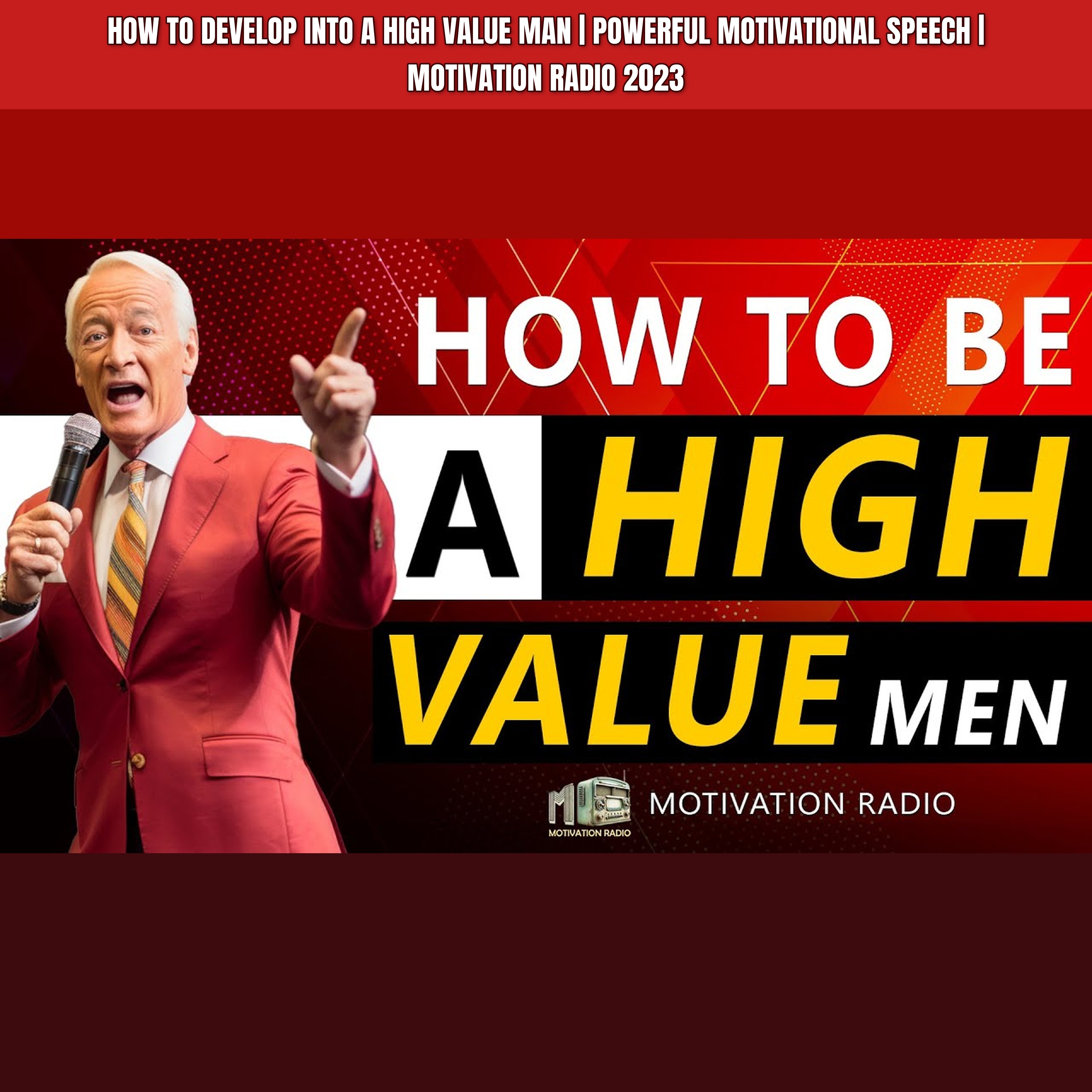 How To Develop Into A HIGH VALUE Man | Powerful Motivational Speech | Motivation Radio 2023 episode artwork