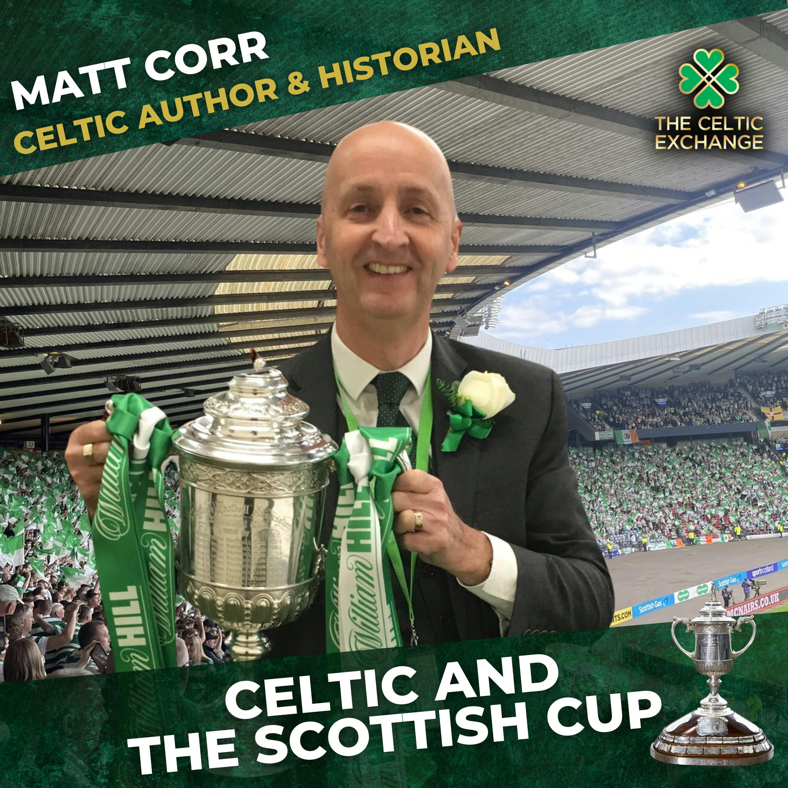 Celtic And The Scottish Cup | A Lifetime Of Memories, With Celtic Author & Historian Matt Corr