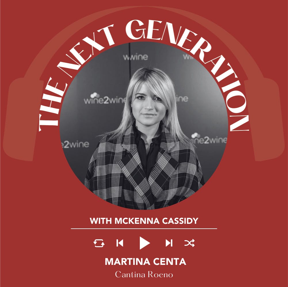 Ep. 1763 McKenna Cassidy Interviews Martina Centa Of Cantina Roeno | The Next Generation