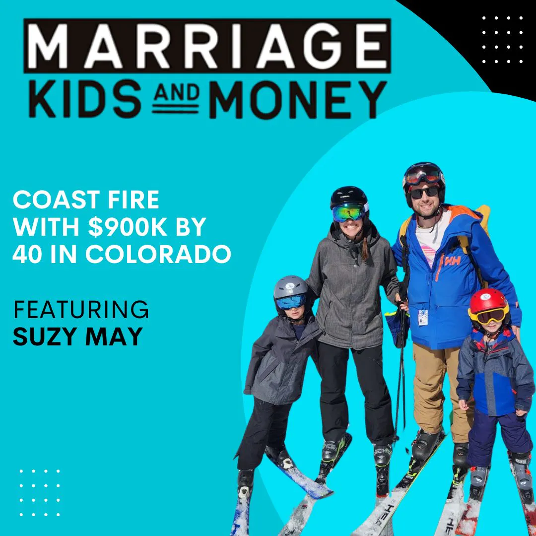 Coast FIRE with $900k by 40 in Colorado | Suzy May Coast FIRE with $900k by 40 in Colorado | Suzy May
