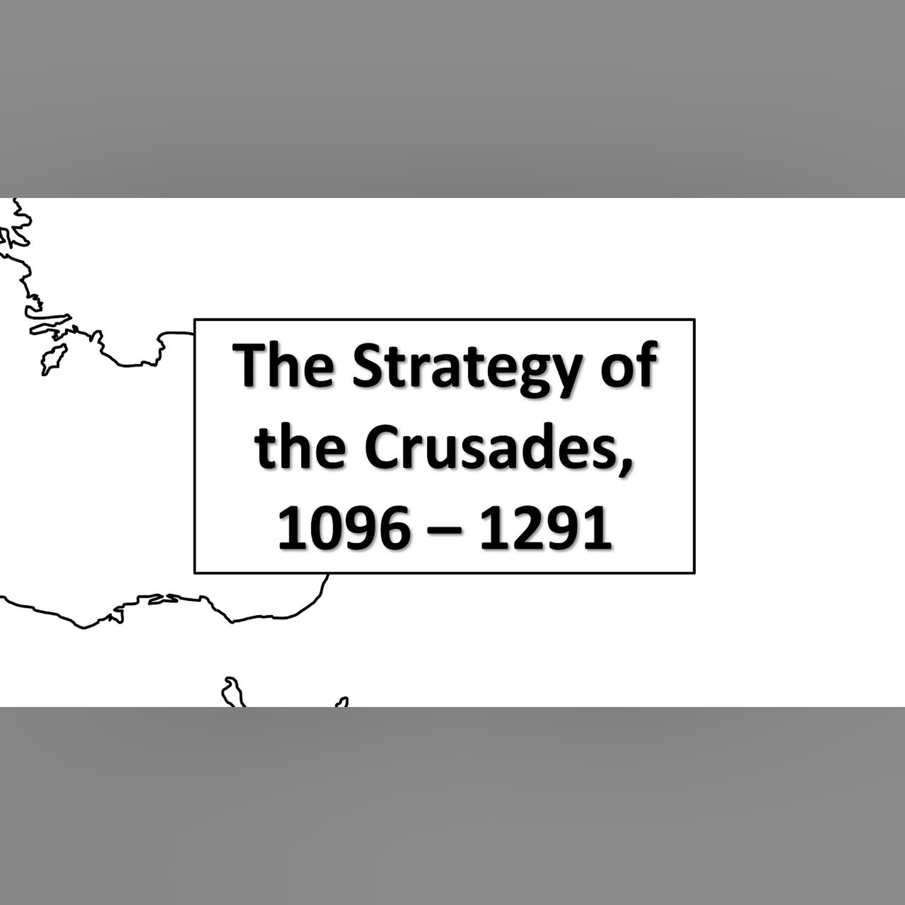 The Strategy of the Crusades, 1096-1291 episode artwork