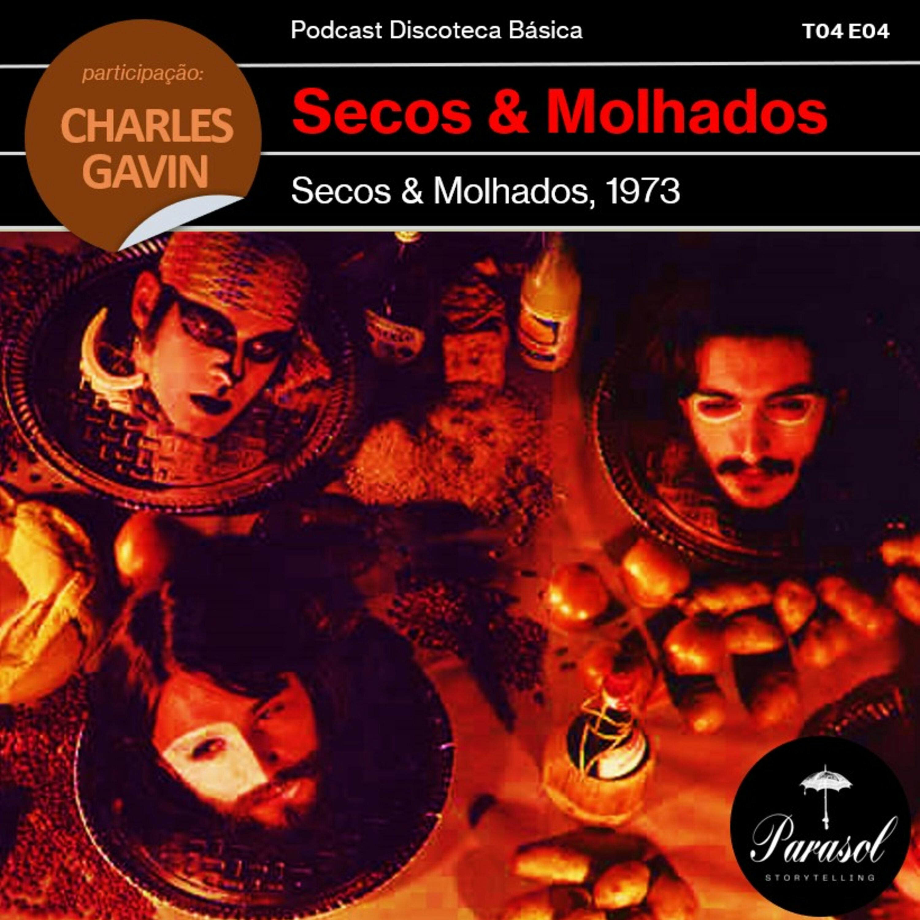 T04E04: Secos & Molhados - Secos & Molhados (1973)