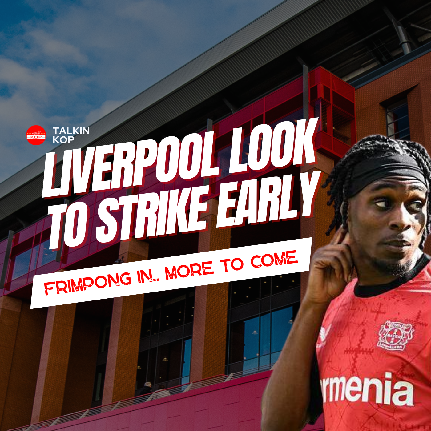 Liverpool Look To Strike Early | Frimpong In - More To Come episode artwork