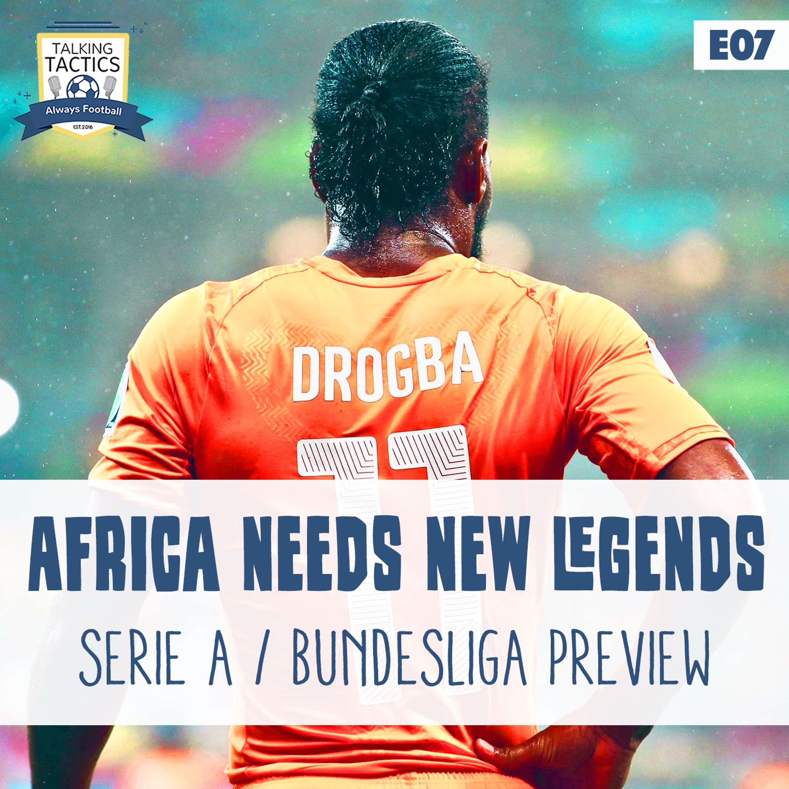 07 | Africa Needs New Legends & Serie A / Bundesliga Preview episode artwork