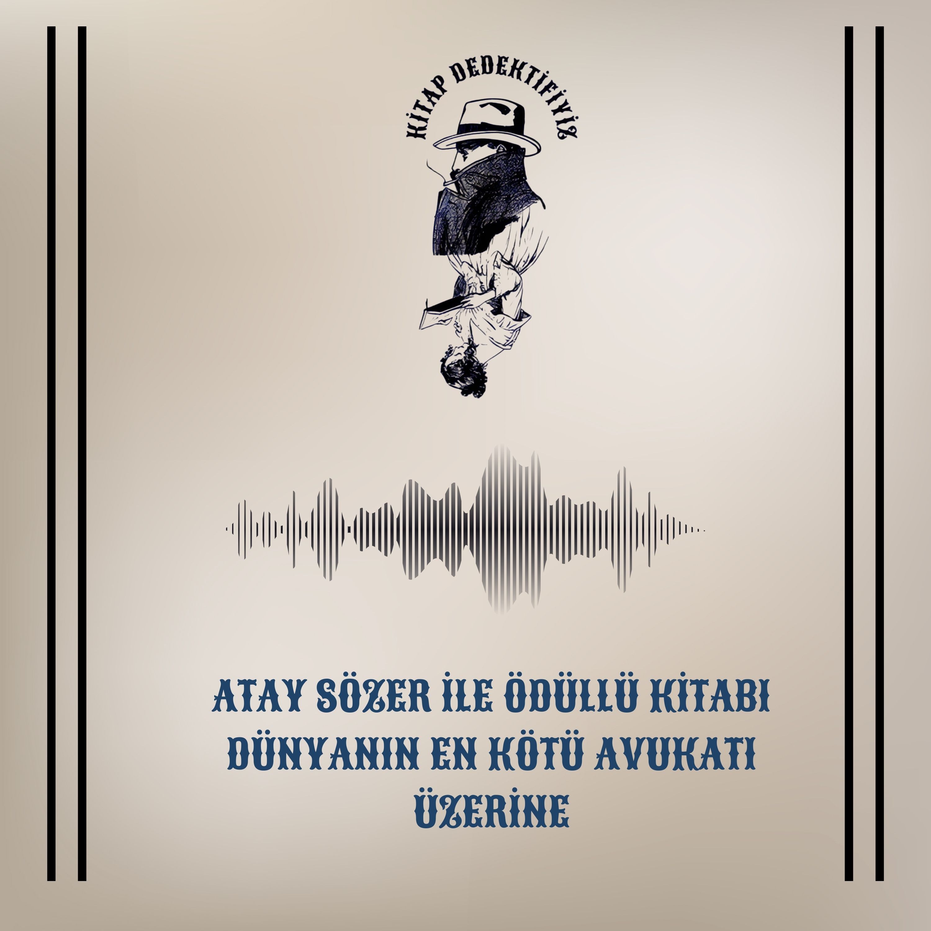 Atay Sözer İle Ödüllü Kitabı Dünyanın En Kötü Avukatı Üzerine episode artwork