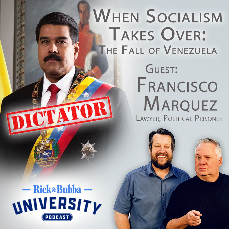 Ep 211 | When Socialism Takes Over: The Fall of Venezuela | Francisco Marquez | Rick & Bubba University