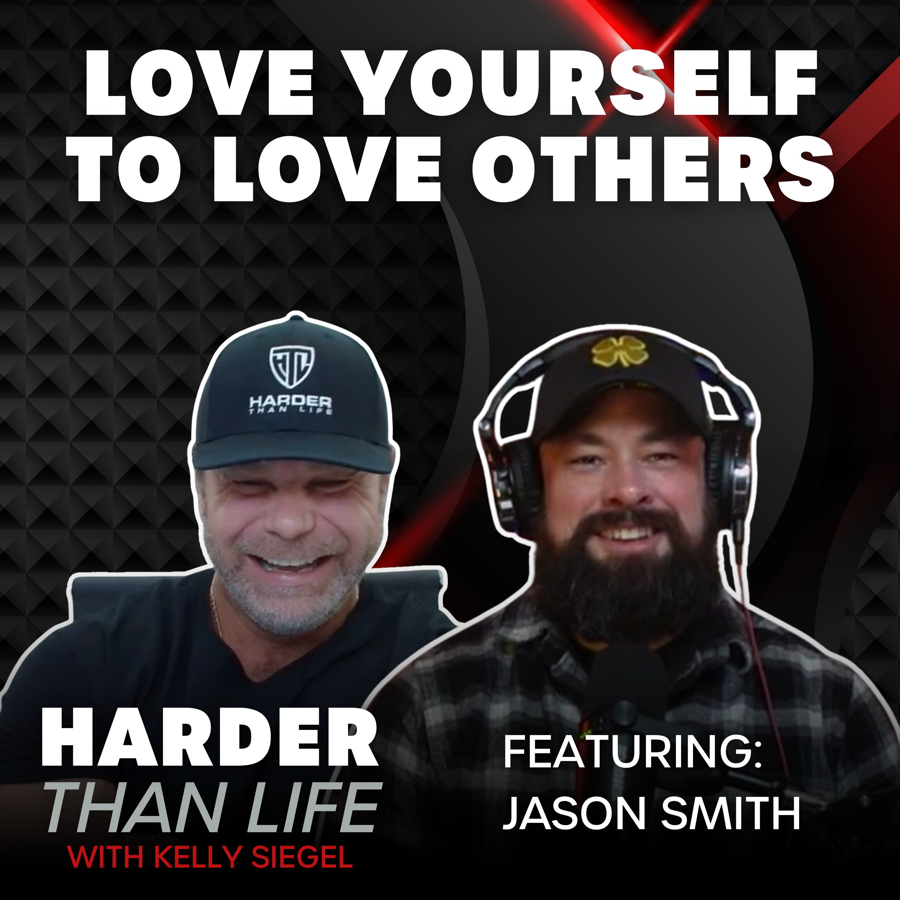 68: Love Yourself to Love Others w/ Jason Smith