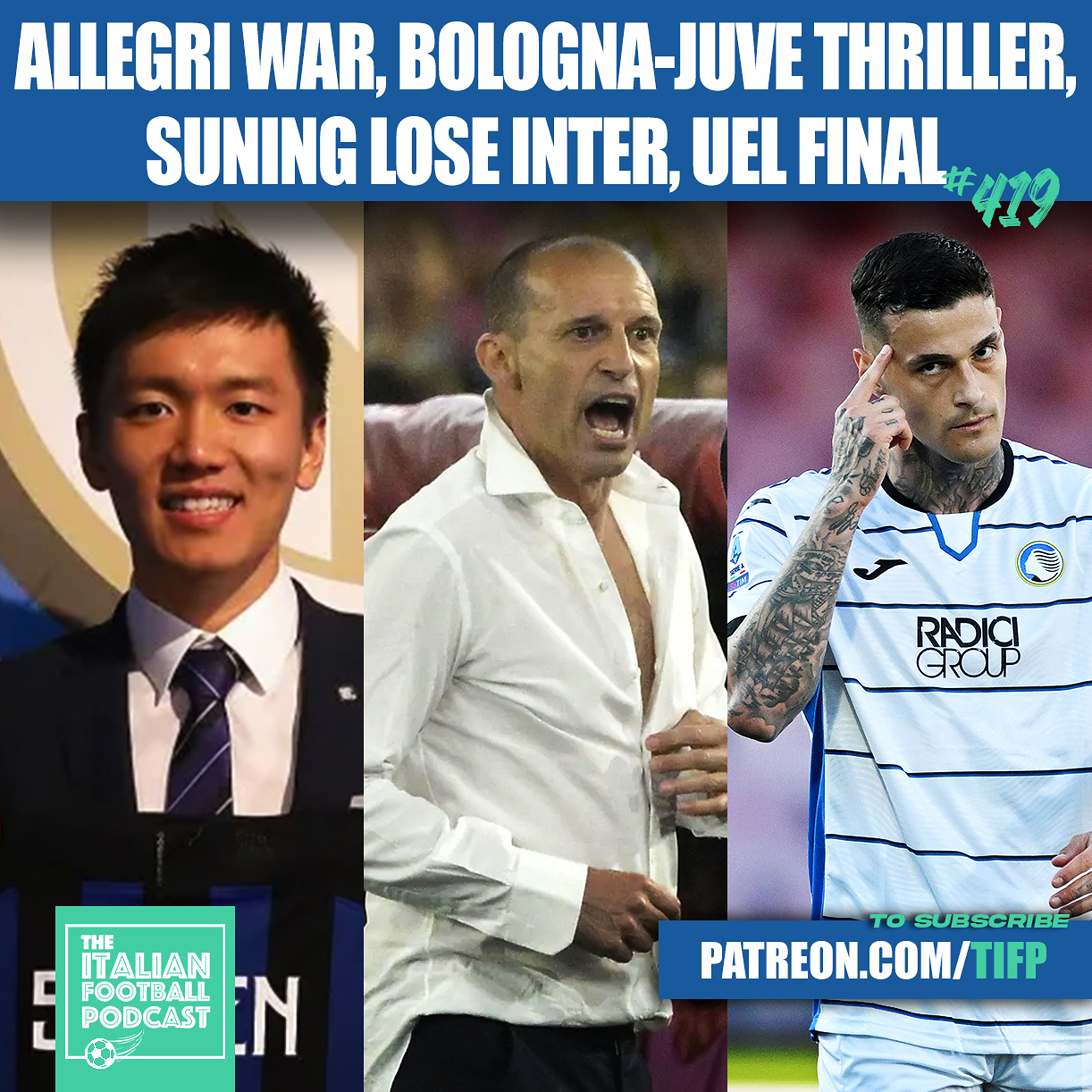 Free Weekly Pod - Max Allegri War, Bologna - Juventus Thriller, Suning Lose Inter Milan, Preview Europa League Final & Much More (Ep. 419)