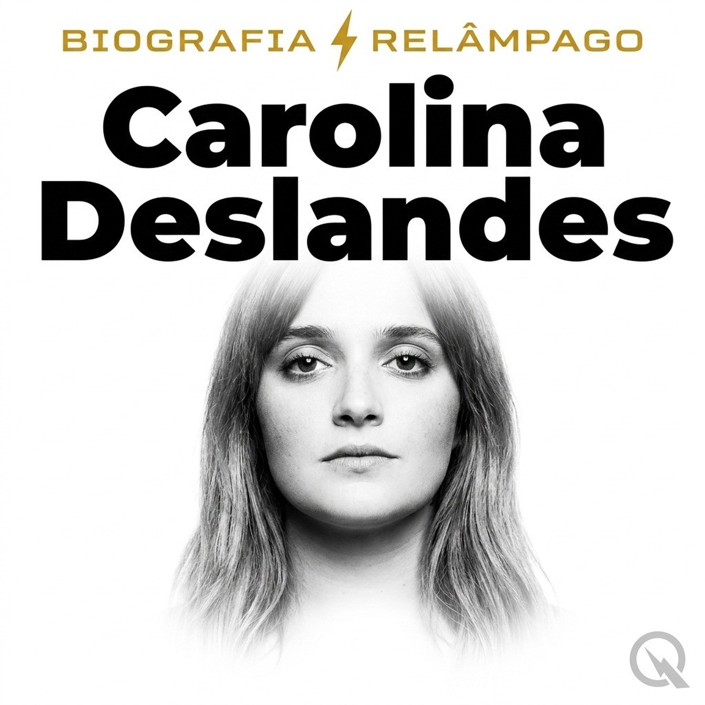 Carolina Deslandes - Biografia Relâmpago