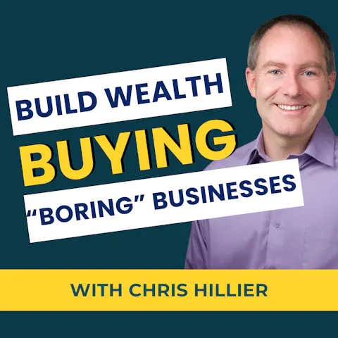 Cover art for Buying "Boring" Businesses and the Secret Goldmine of Acquisition With Chris Hillier