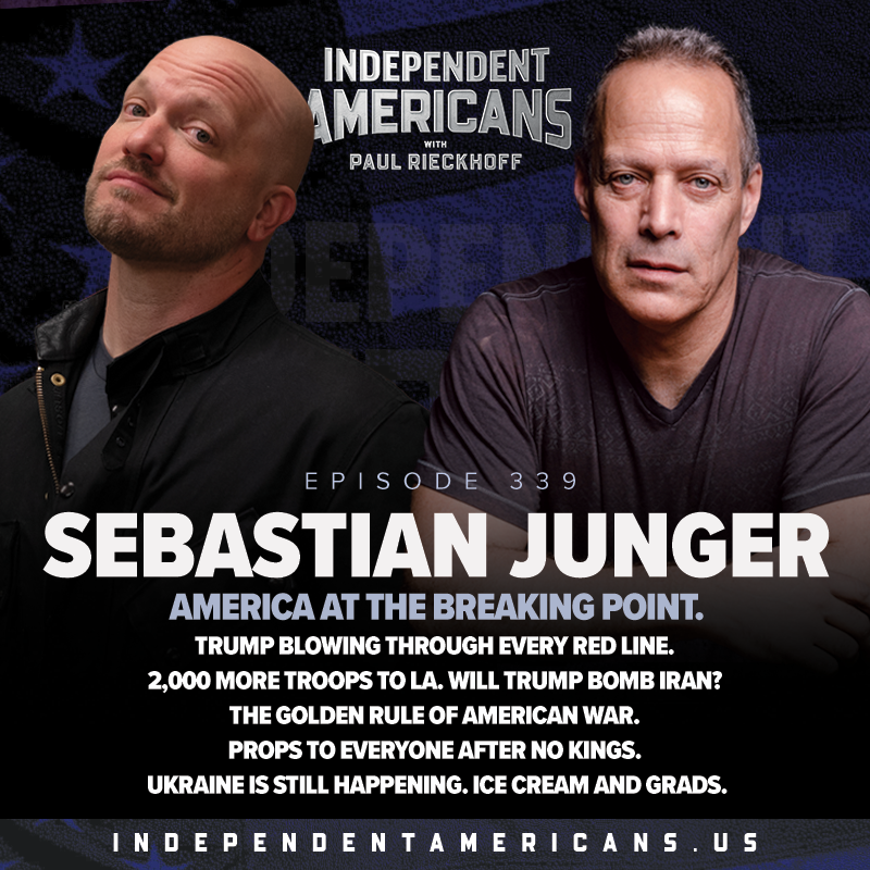 339. Sebastian Junger. America at the Breaking Point. Trump Blowing Through Every Red Line. 2,000 More Troops to LA. Will Trump Bomb Iran? The Golden Rule of American War. Props to Everyone After No Kings. Ukraine Is Still Happening. Ice Cream and Grads.